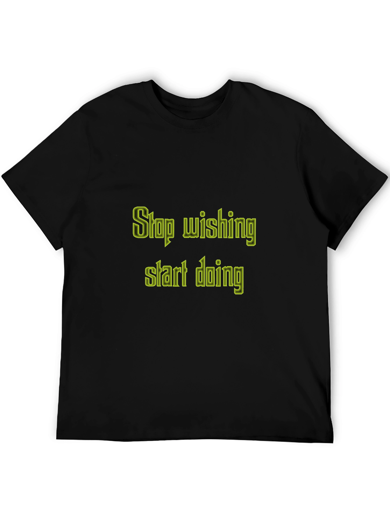 Motivational T-Shirt: Stop Wishing Start Doing