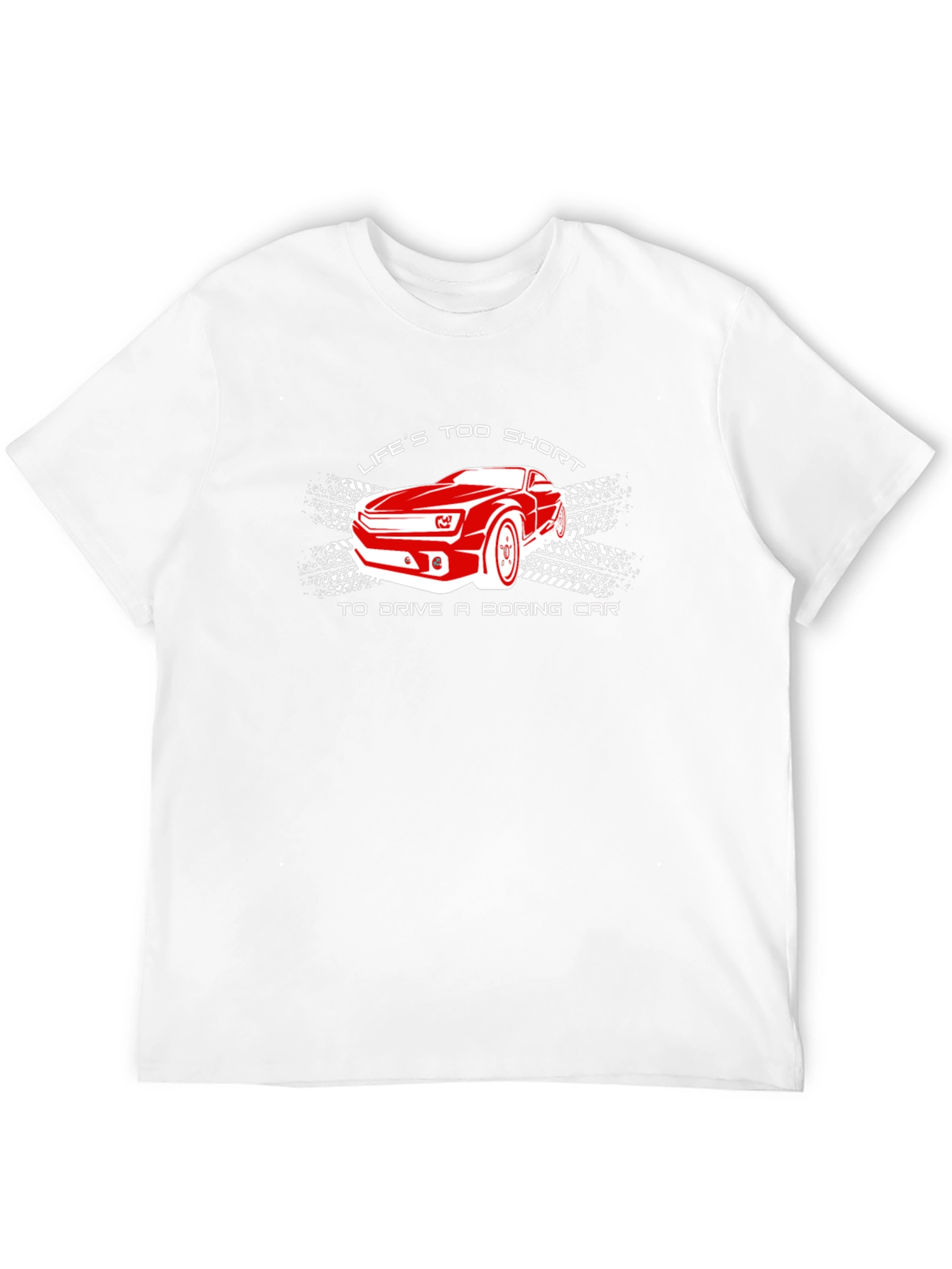 Lifes Too Short T-Shirt - Fast Car Design