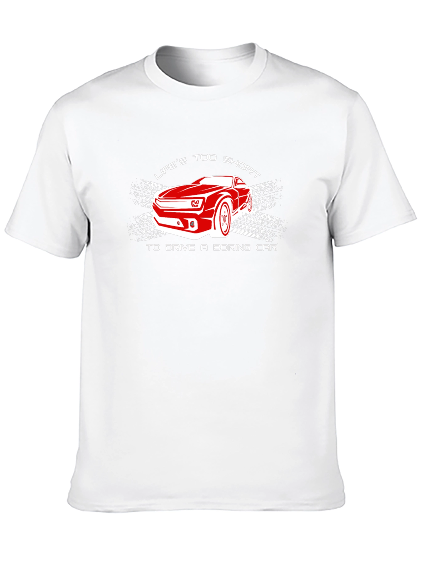 Lifes Too Short T-Shirt - Fast Car Design