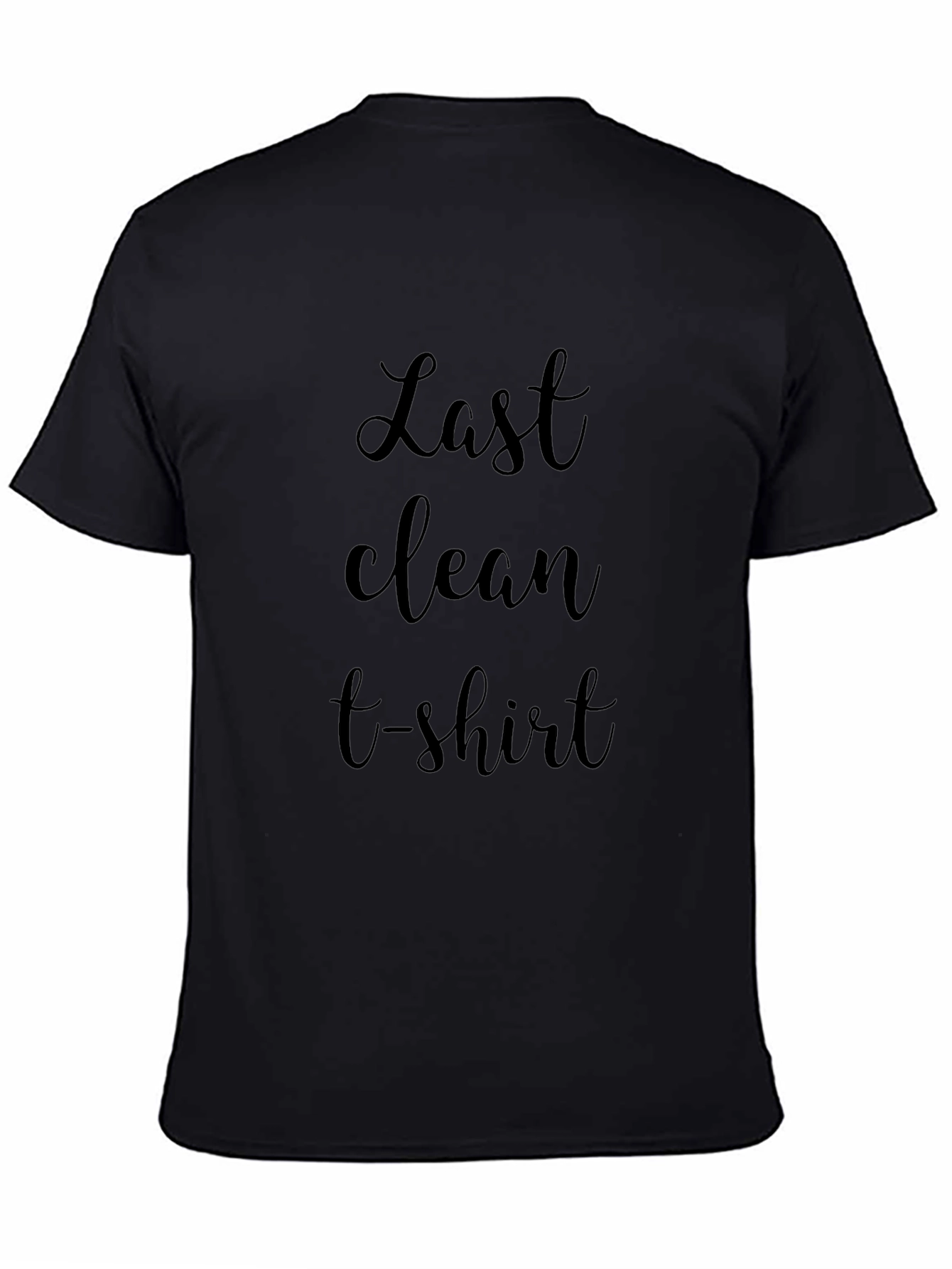 Last Clean T-Shirt - Funny Mens Tee