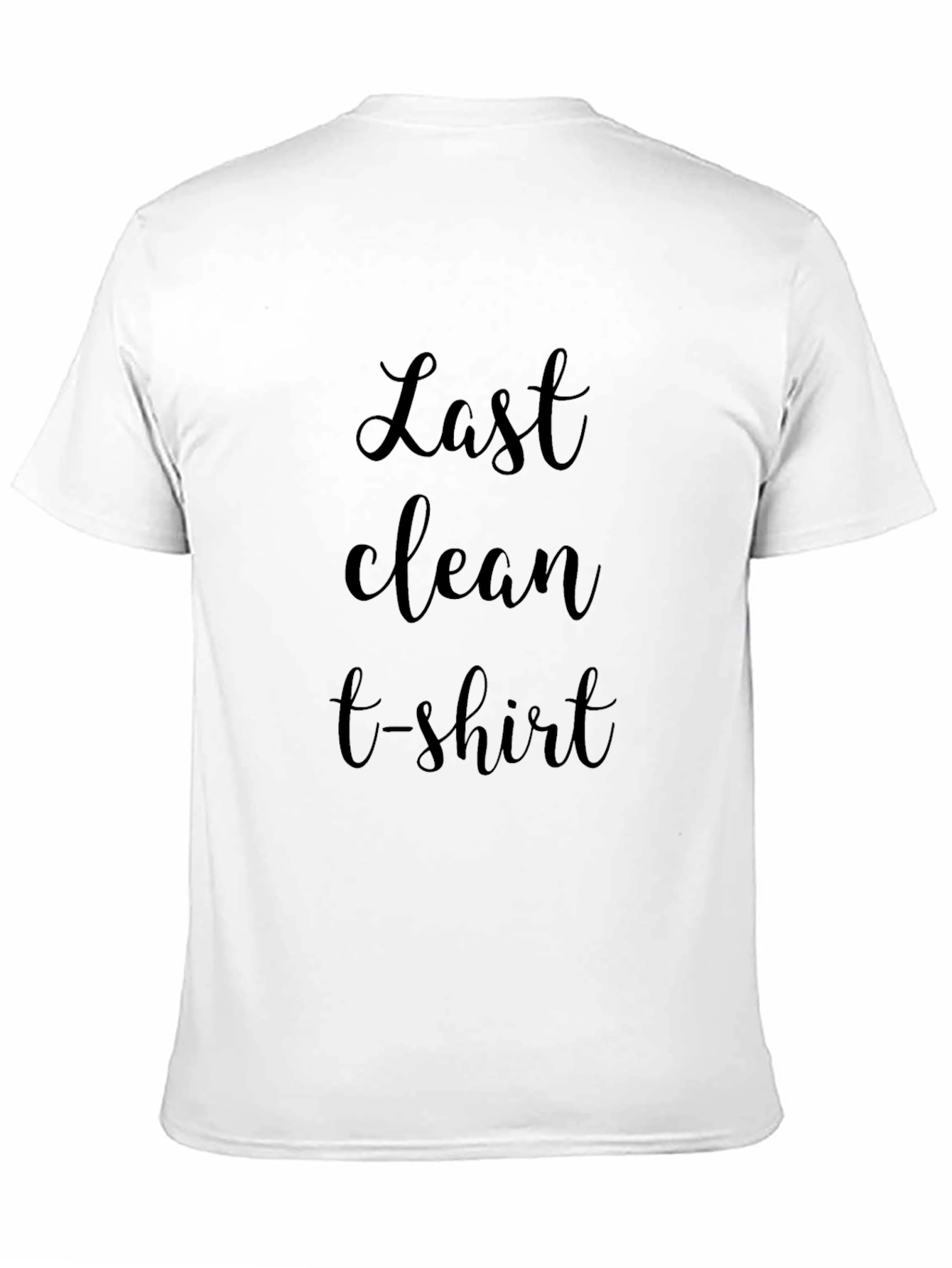 Last Clean T-Shirt - Funny Mens Tee