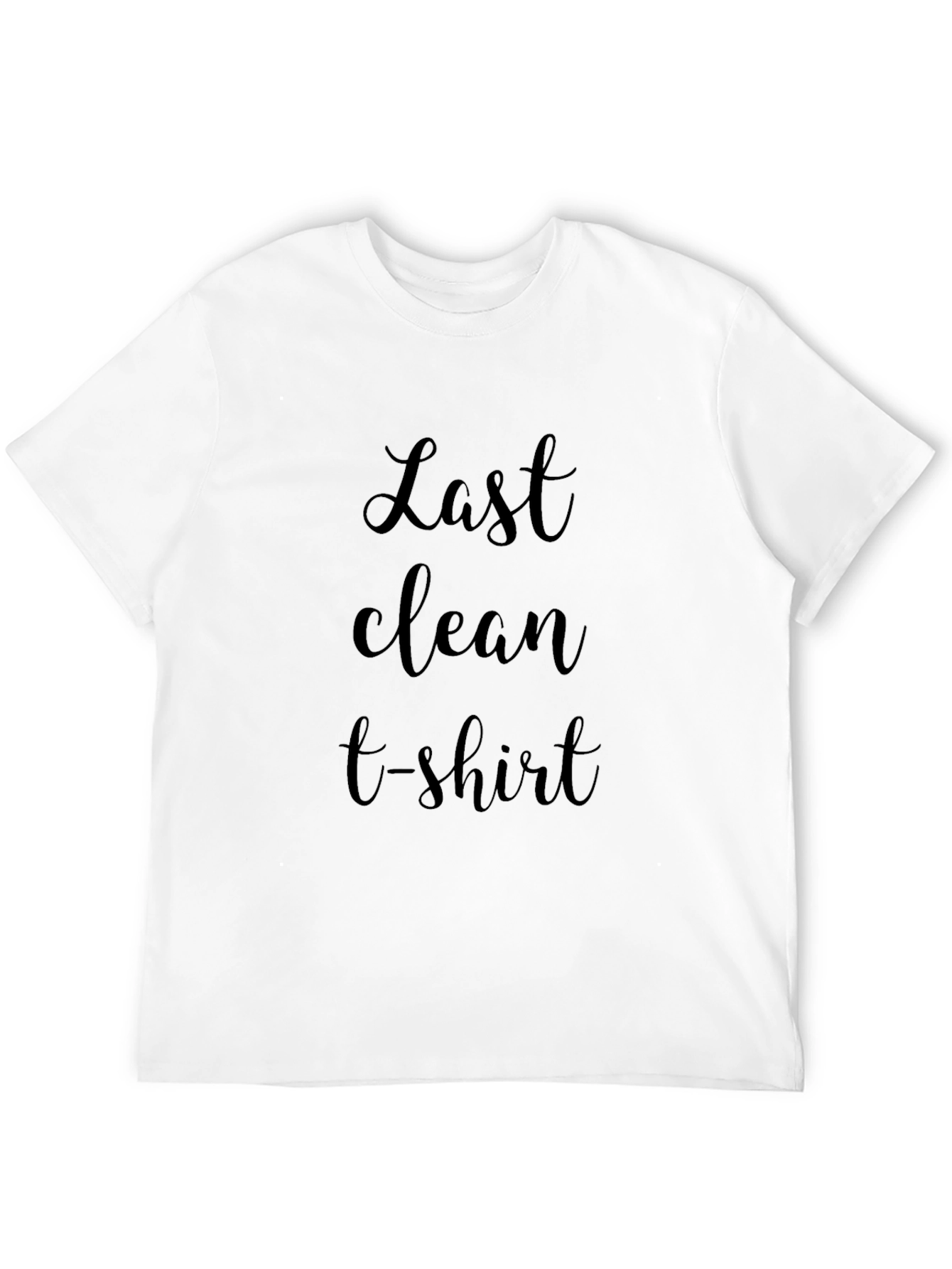 Last Clean T-Shirt - Funny Mens Tee