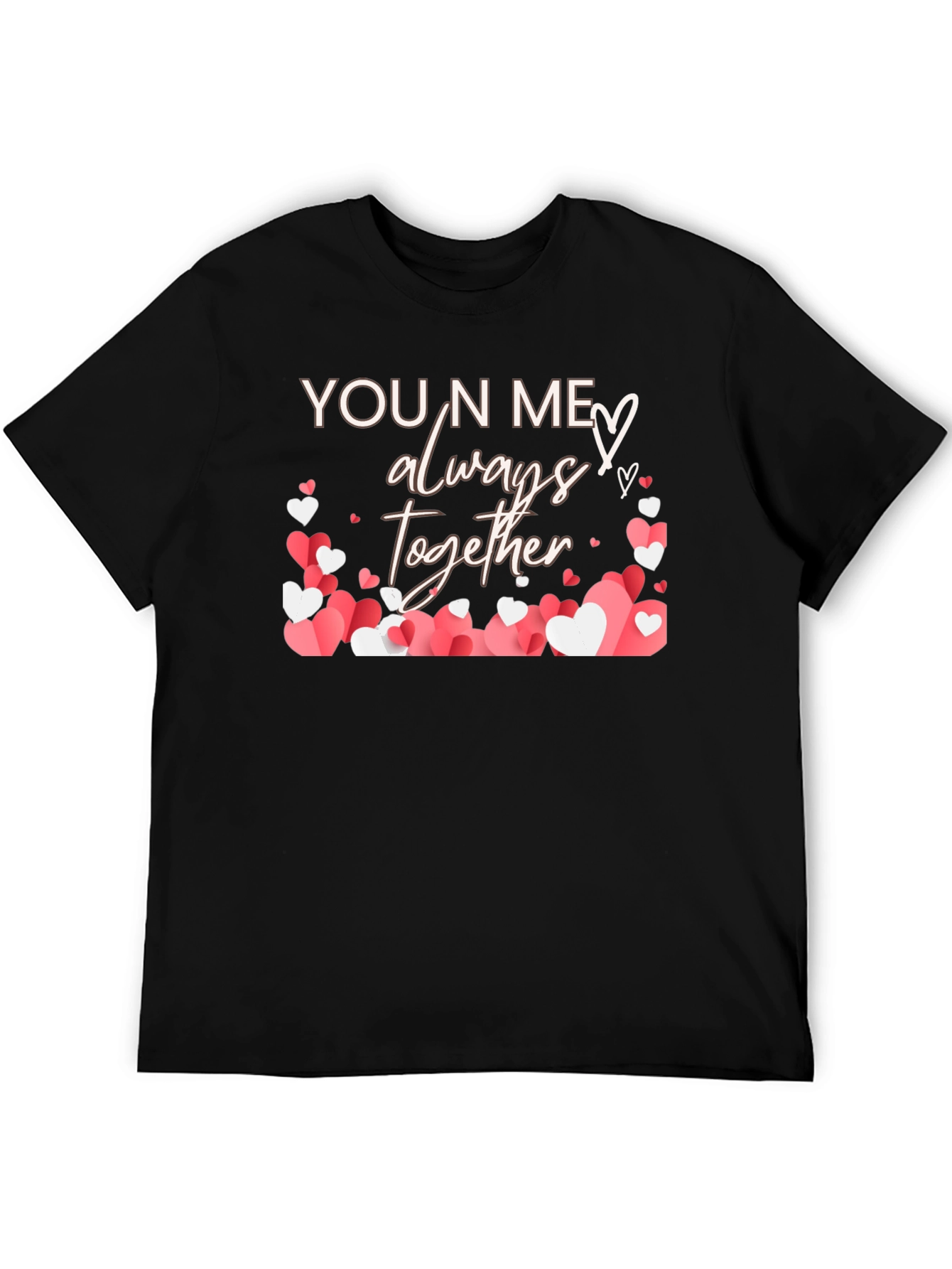 You N Me Always Together Heart T-Shirt