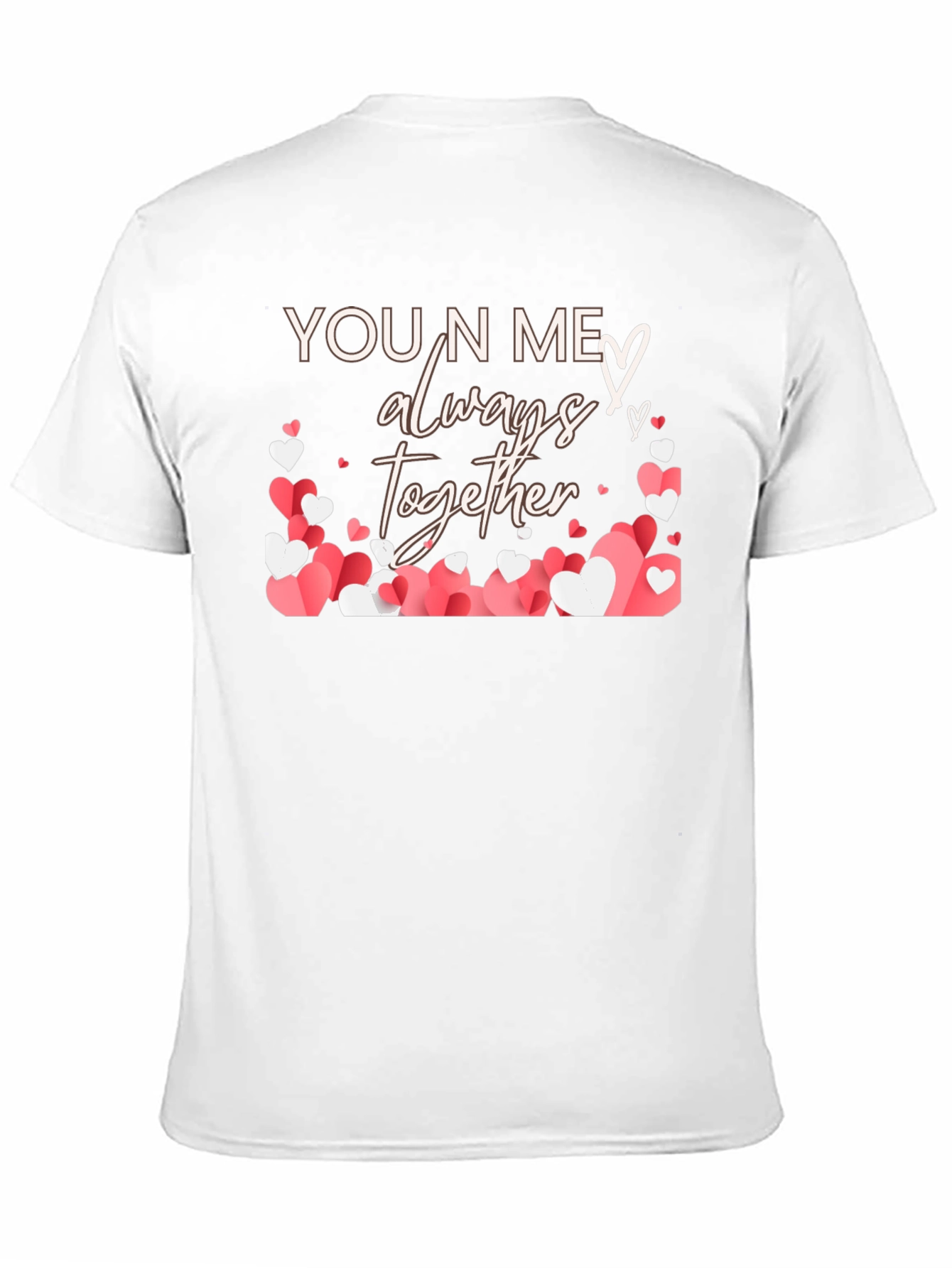 You N Me Always Together Heart T-Shirt