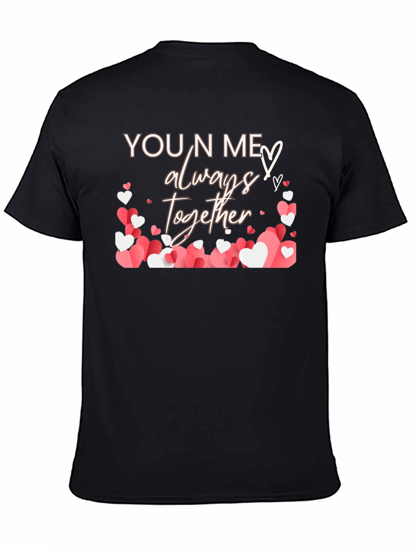 You N Me Always Together Heart T-Shirt