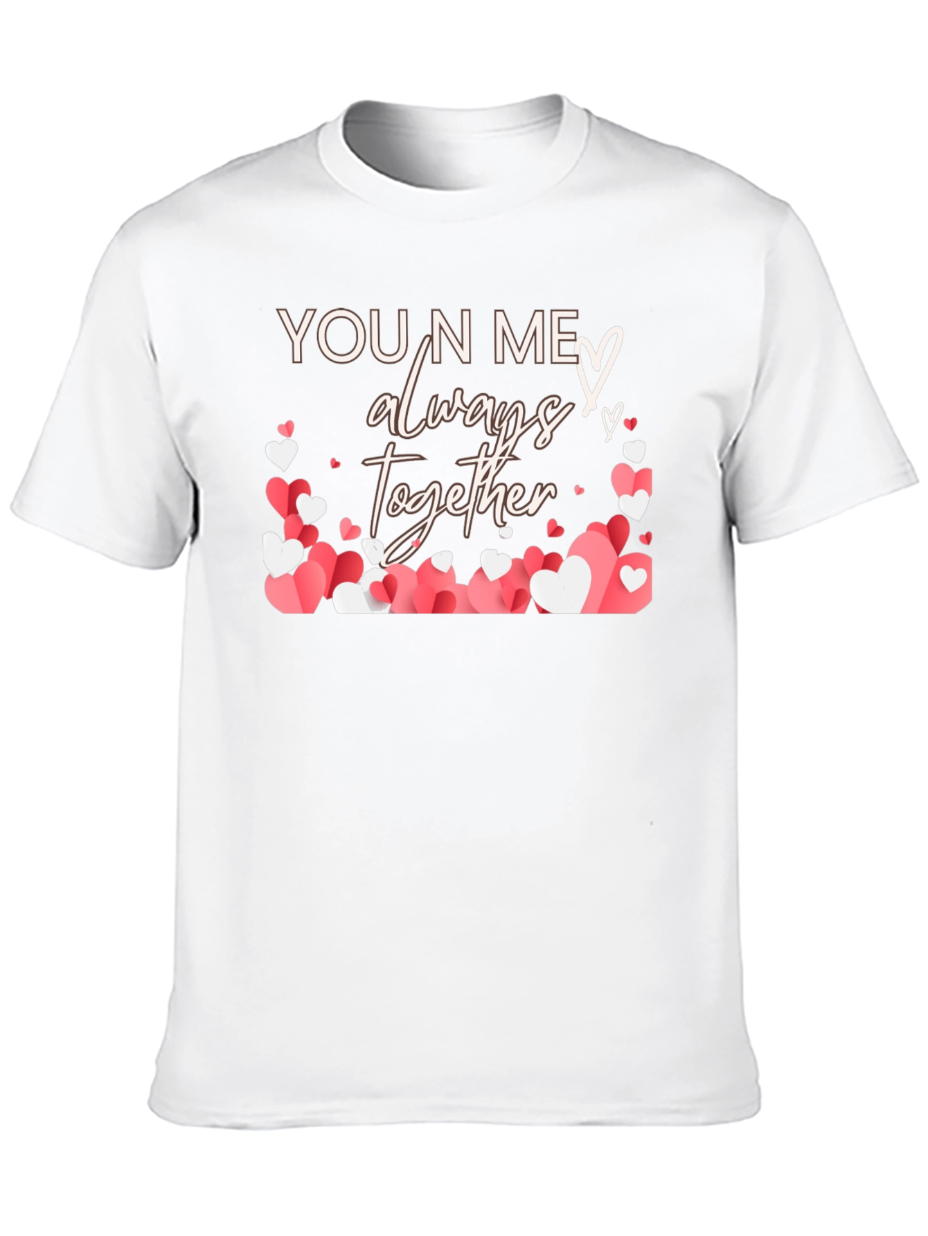 You N Me Always Together Heart T-Shirt
