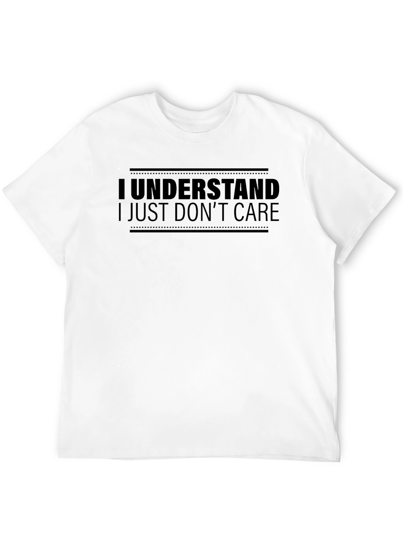 I Understand I Just Dont Care T-Shirt