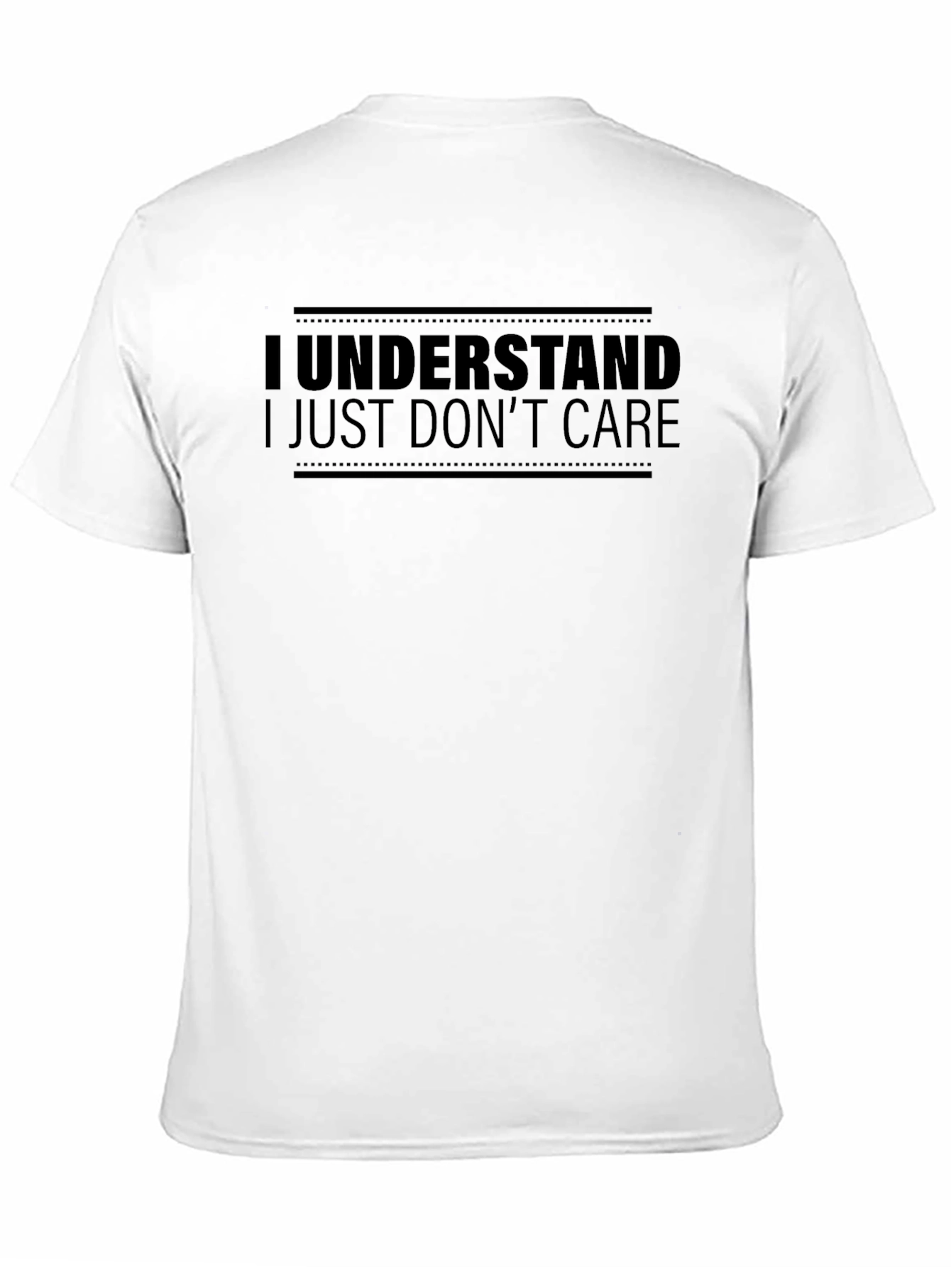 I Understand I Just Dont Care T-Shirt