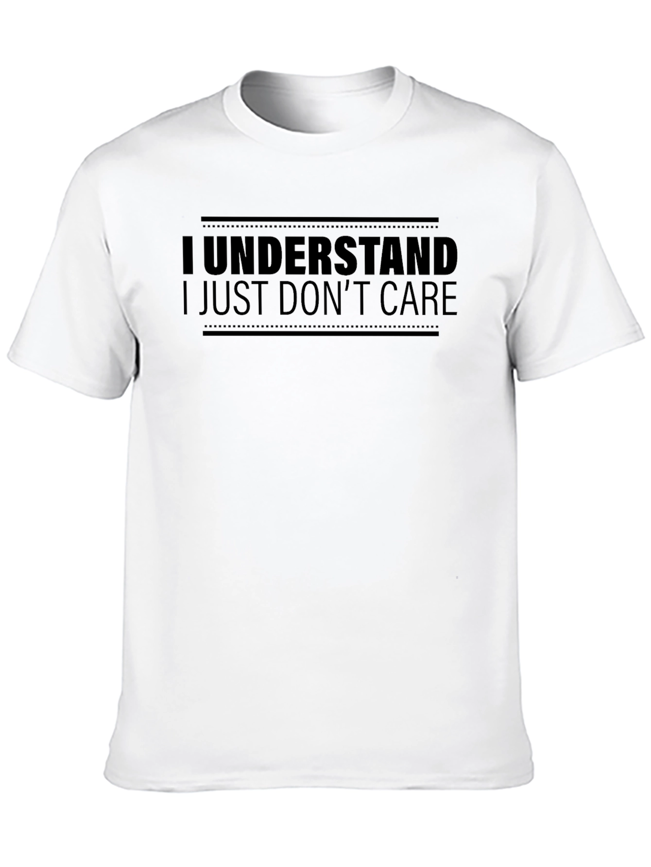 I Understand I Just Dont Care T-Shirt
