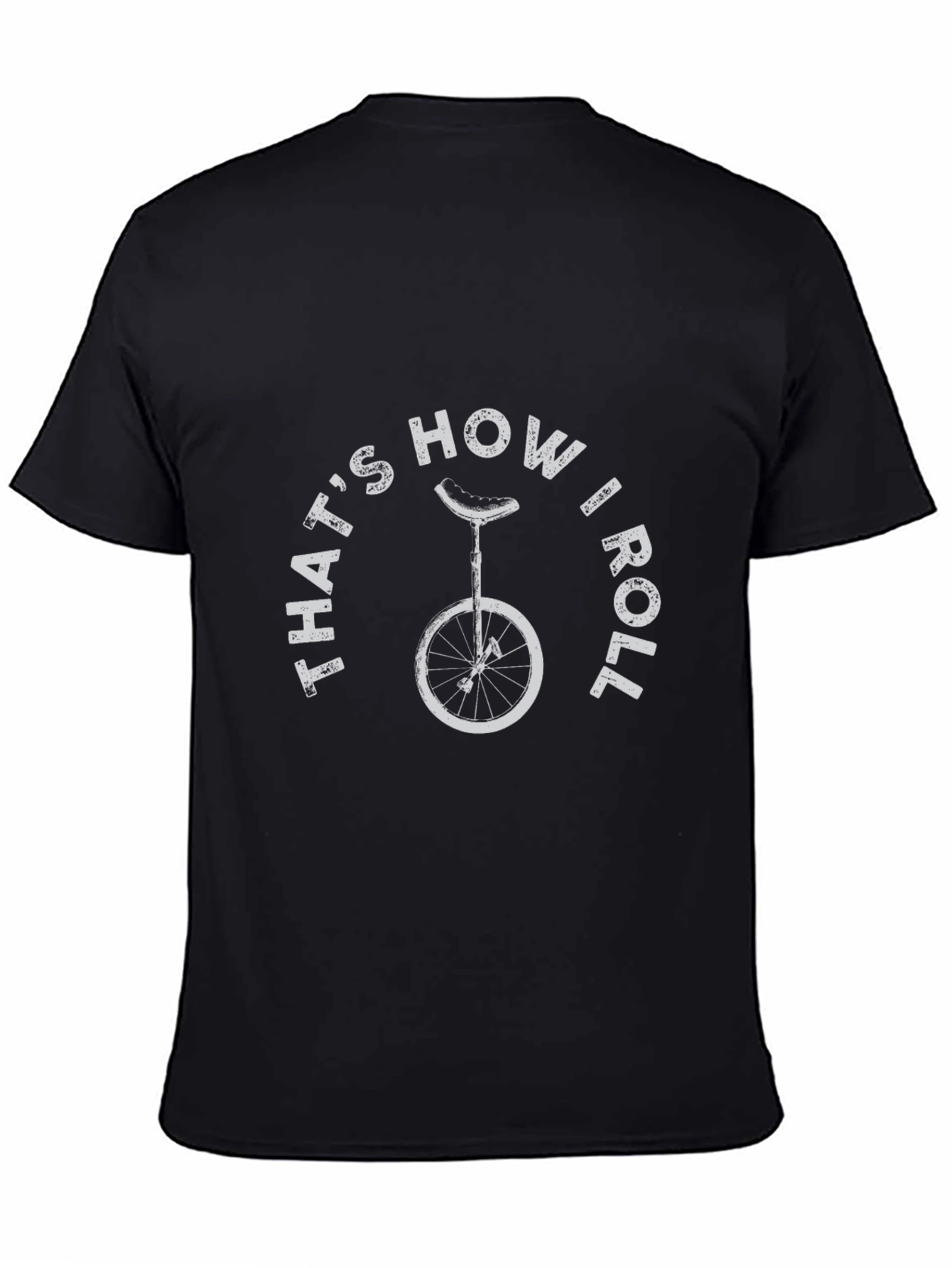 Thats How I Roll T-Shirt - Unicycle Design