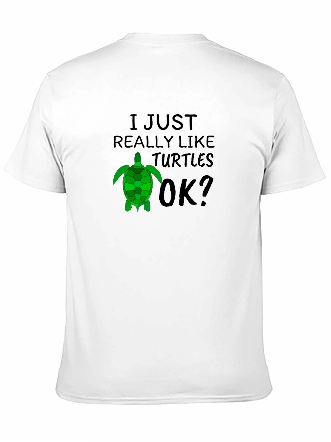 I Just Really Like Turtles OK? Black T-Shirt