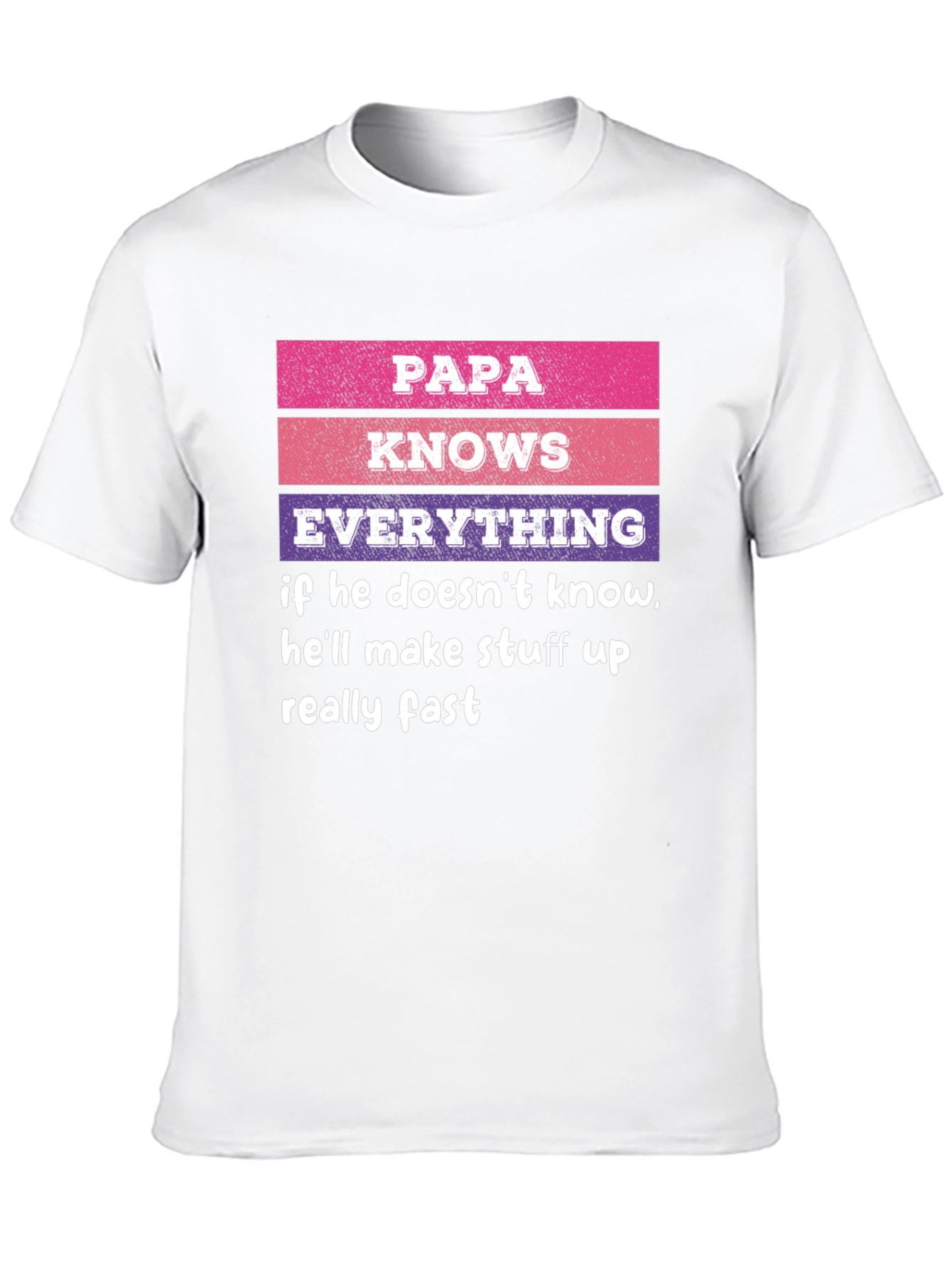 Papa Knows Everything T-Shirt Novelty Dad Gift