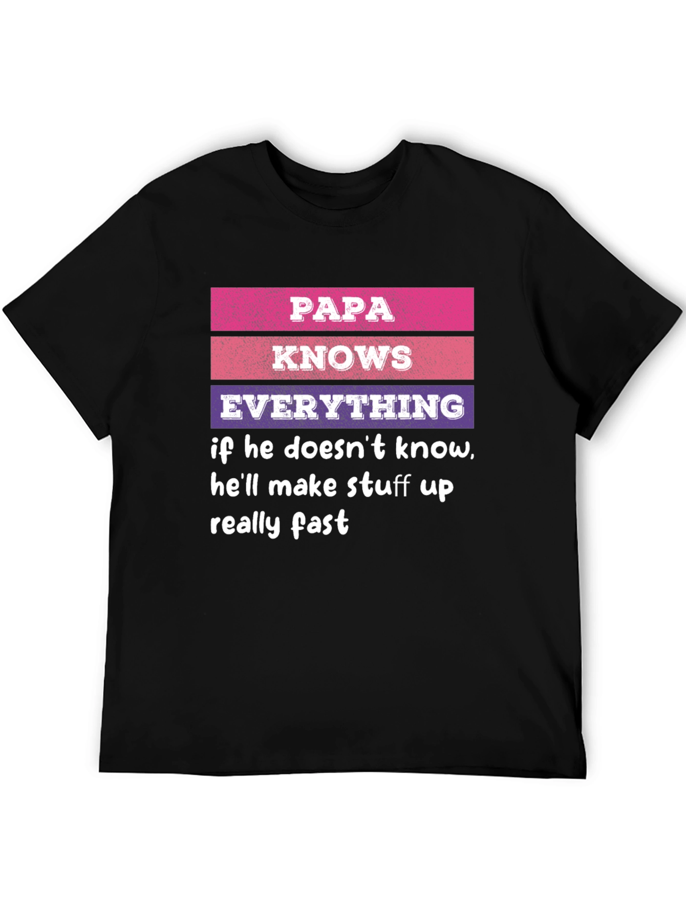 Papa Knows Everything T-Shirt Novelty Dad Gift