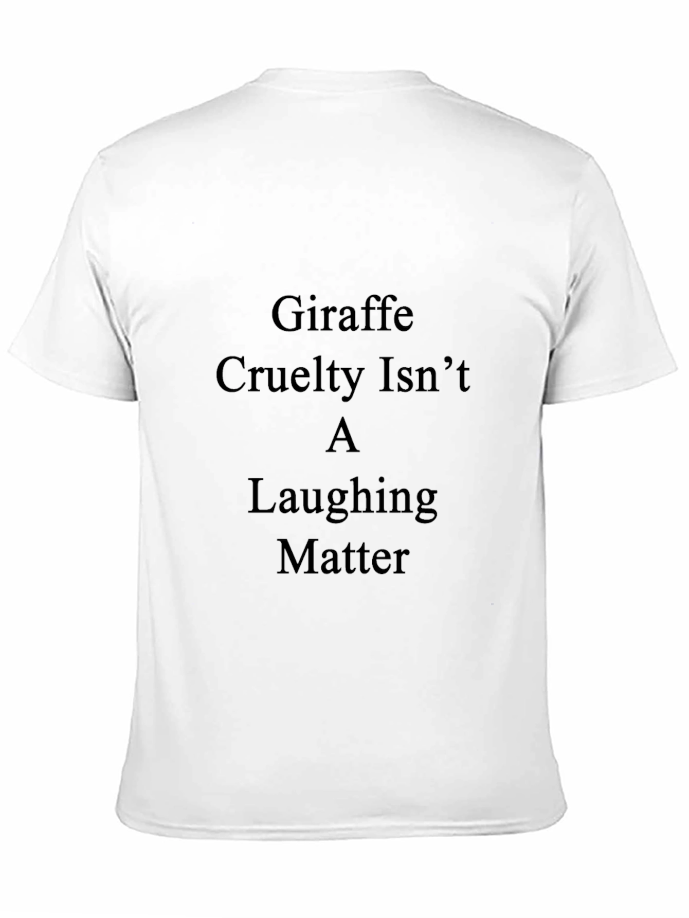 Giraffe Cruelty Isnt a Laughing Matter Tee