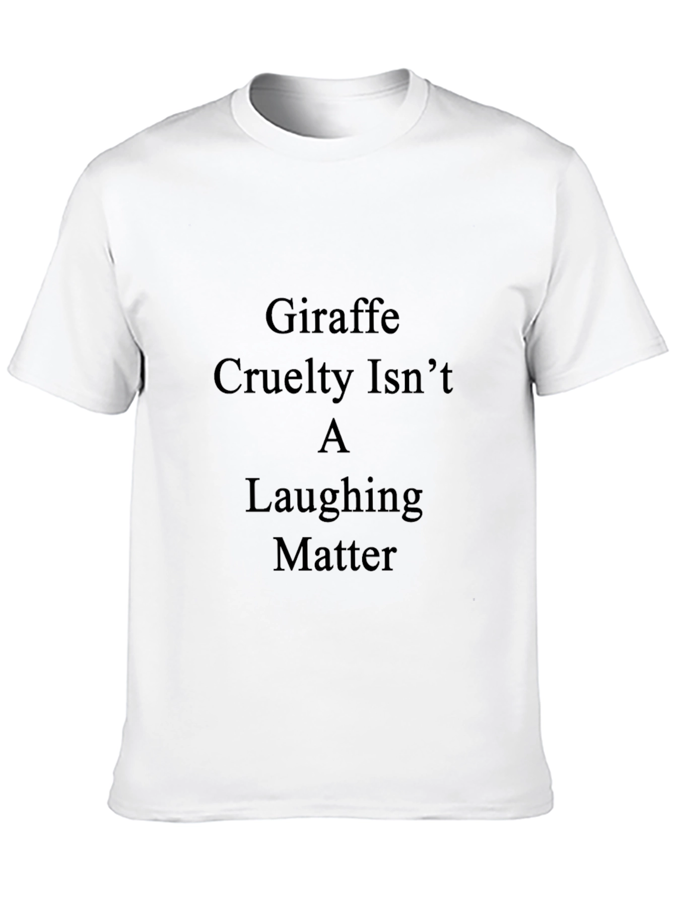 Giraffe Cruelty Isnt a Laughing Matter Tee