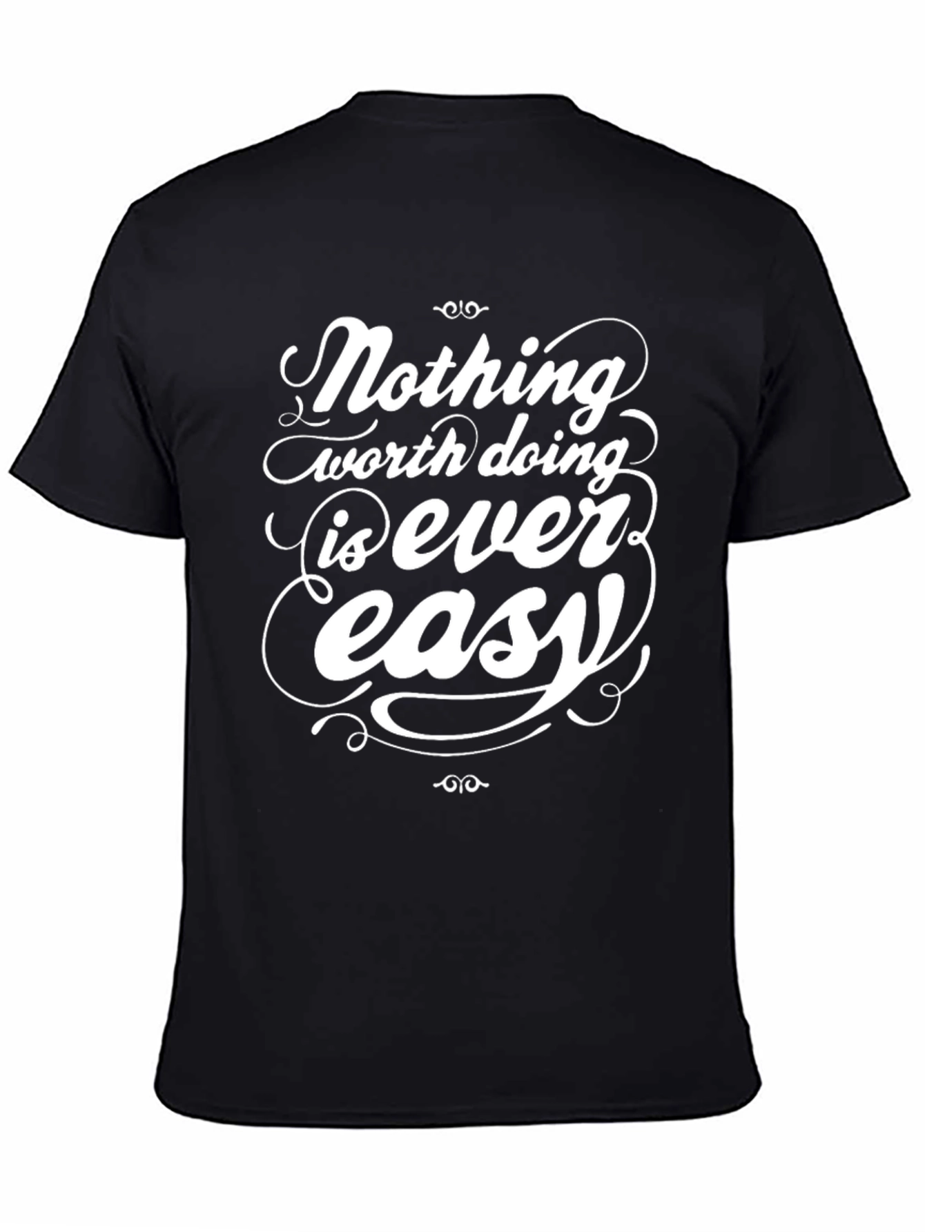 Inspirational Graphic Tee - Nothing Easy T-Shirt