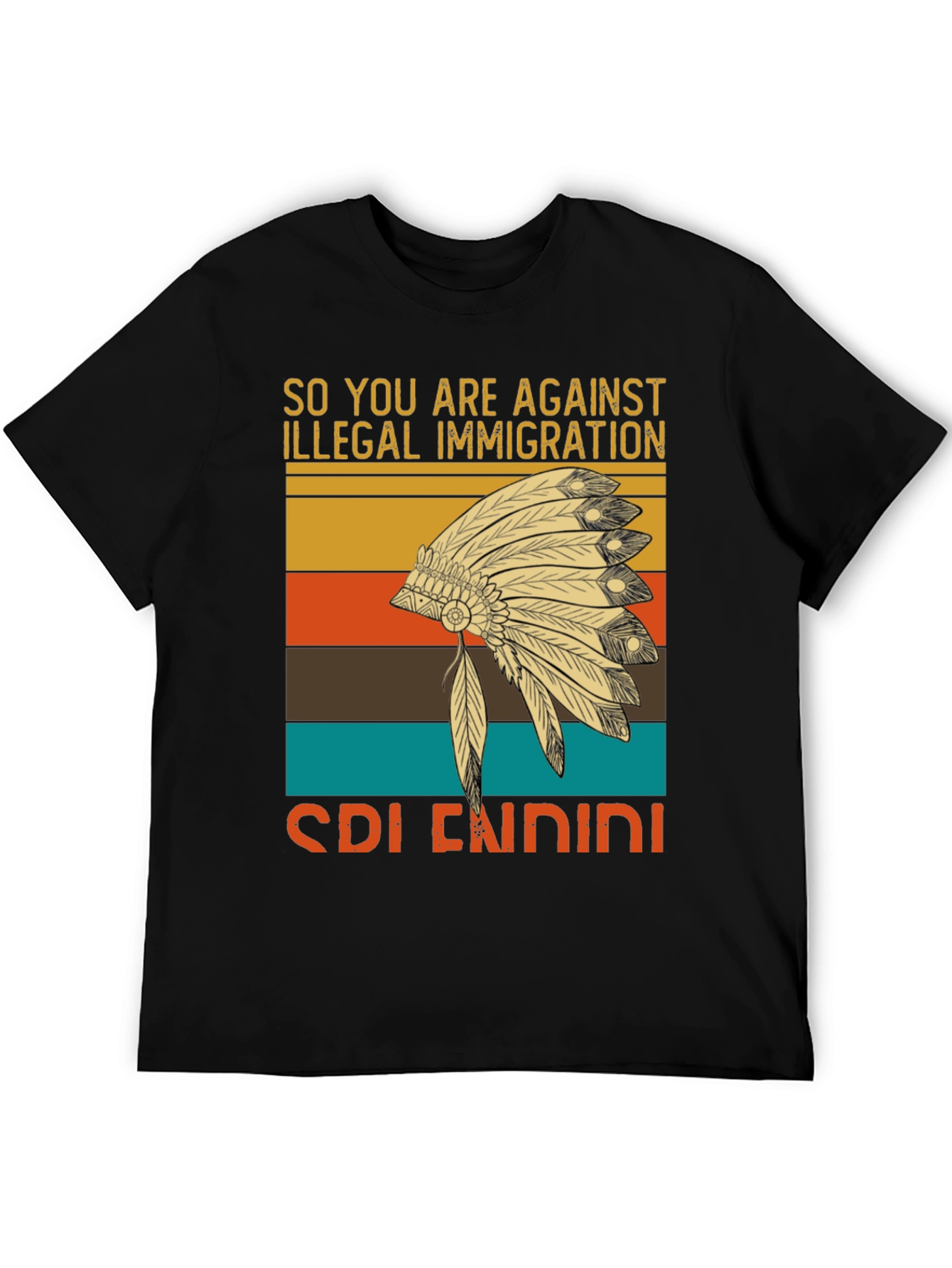 So You Are Against Illegal Immigration T-Shirt