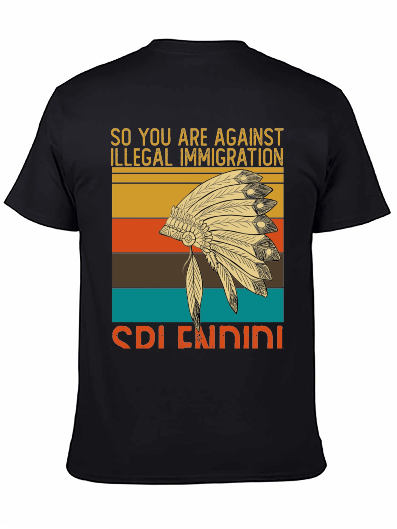 So You Are Against Illegal Immigration T-Shirt