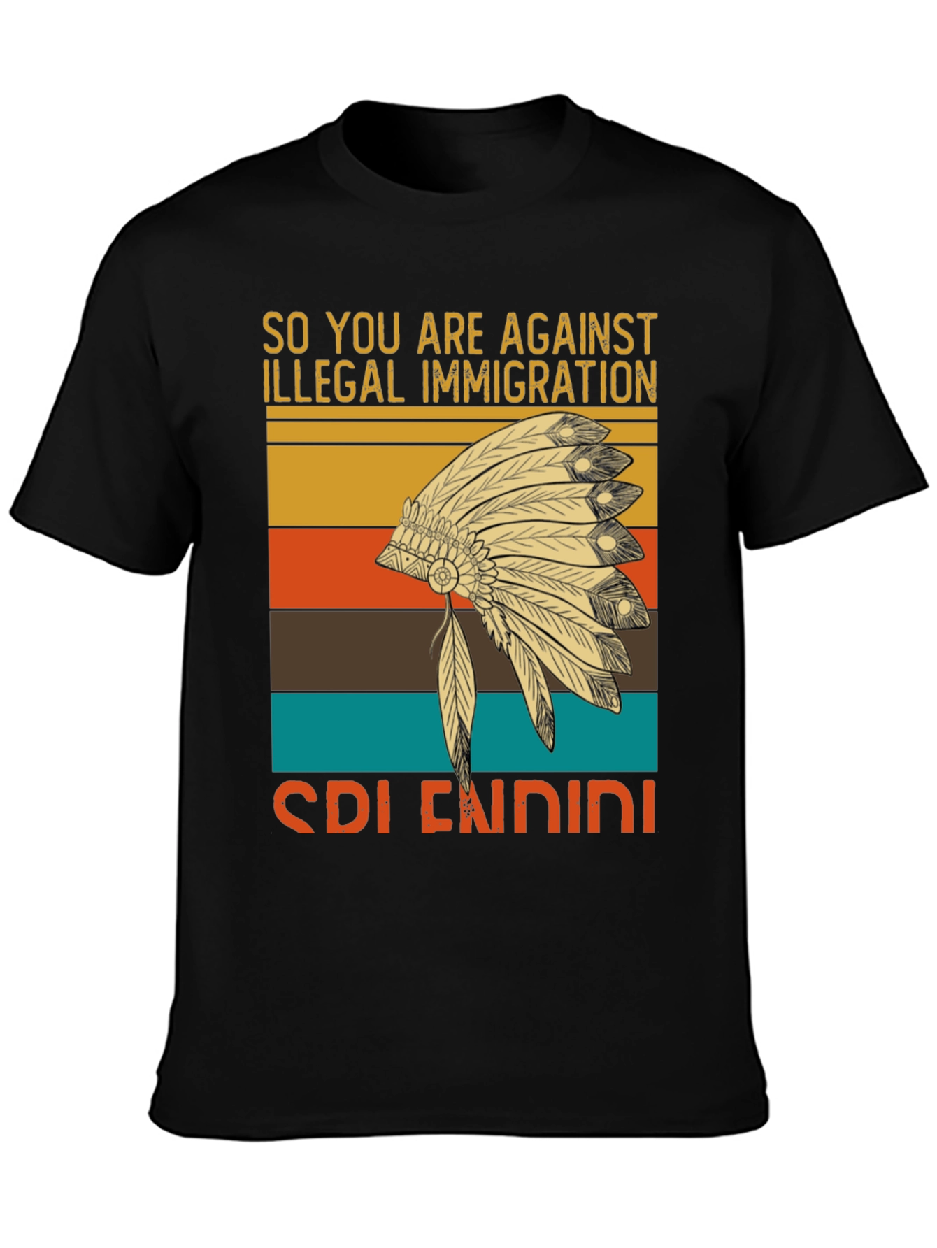 So You Are Against Illegal Immigration T-Shirt