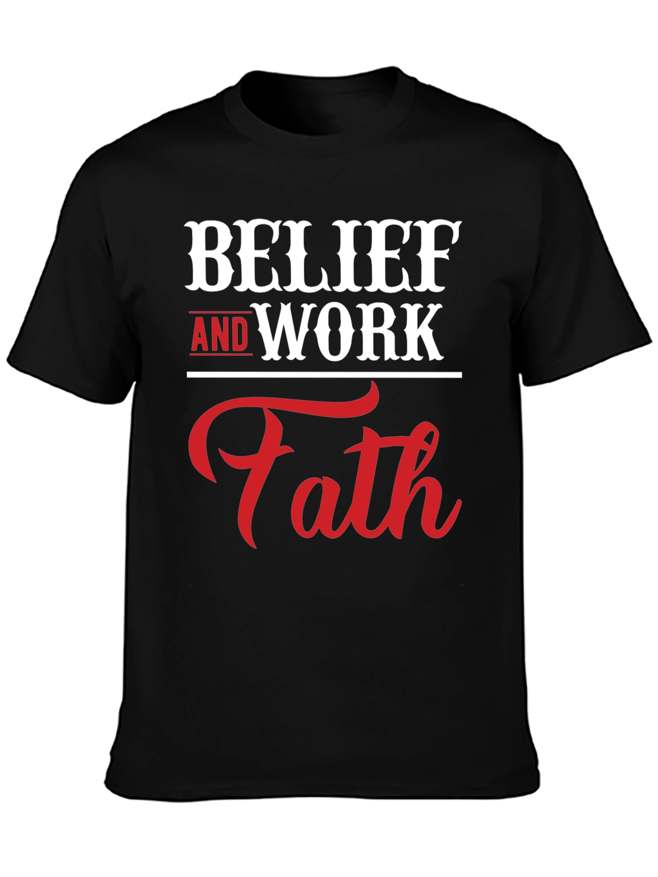 Belief and Work Faith Graphic T-Shirt