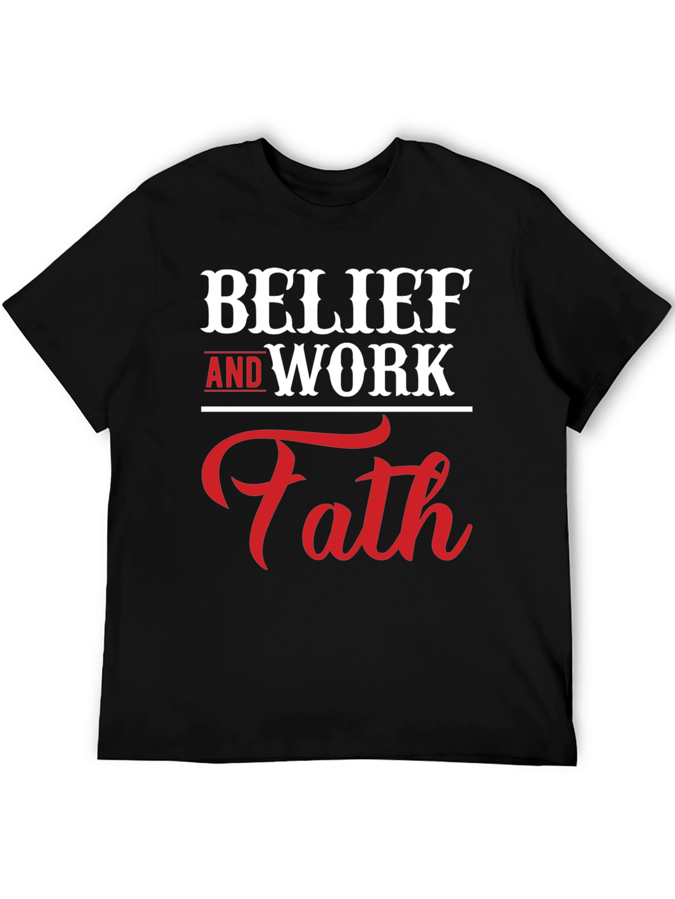 Belief and Work Faith Graphic T-Shirt