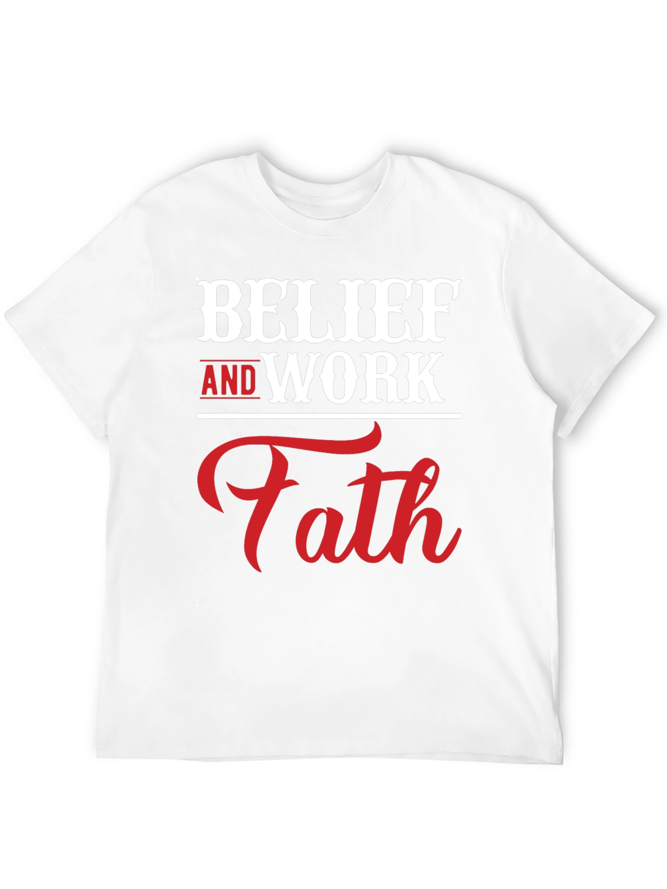 Belief and Work Faith Graphic T-Shirt