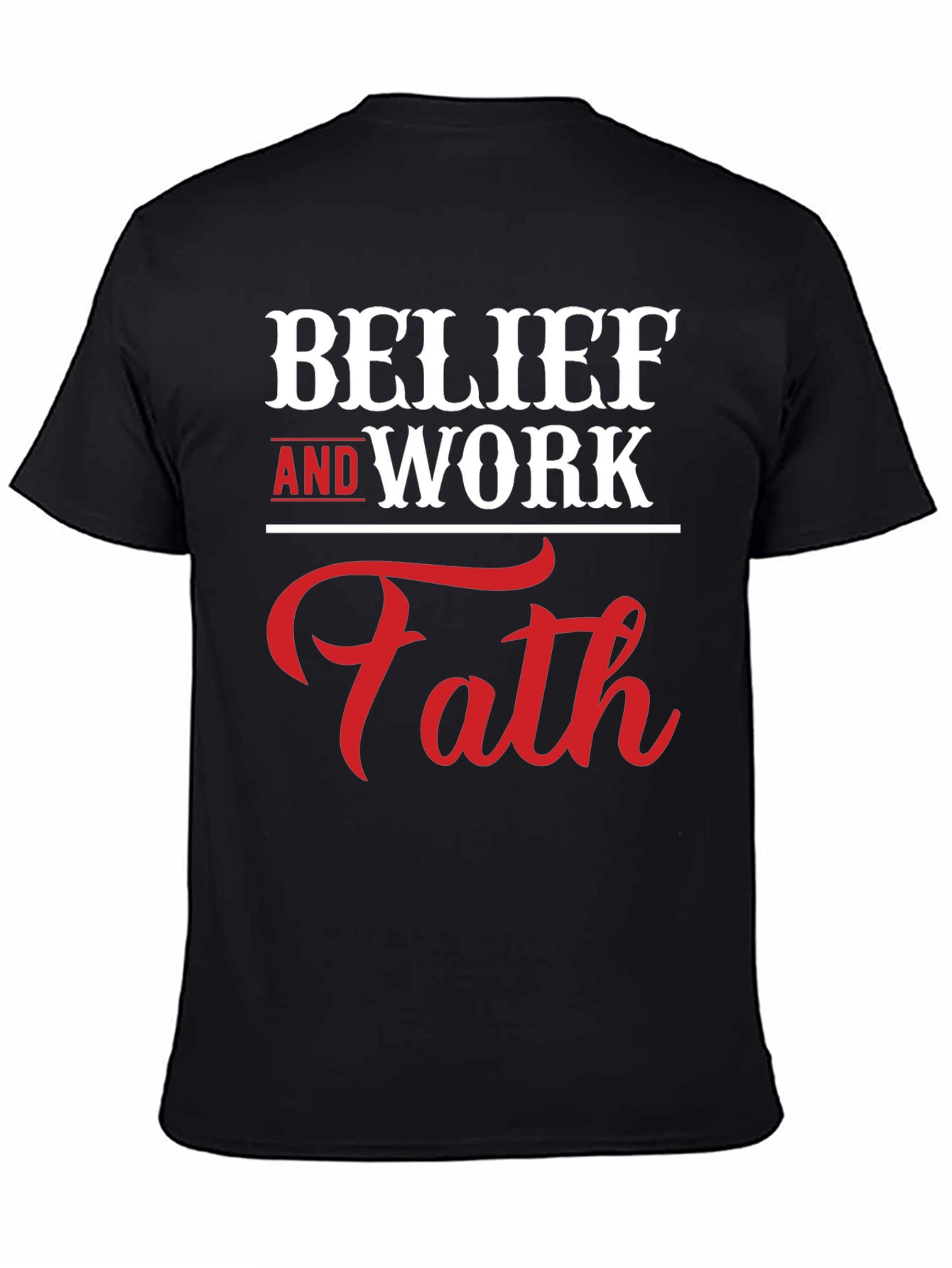 Belief and Work Faith Graphic T-Shirt