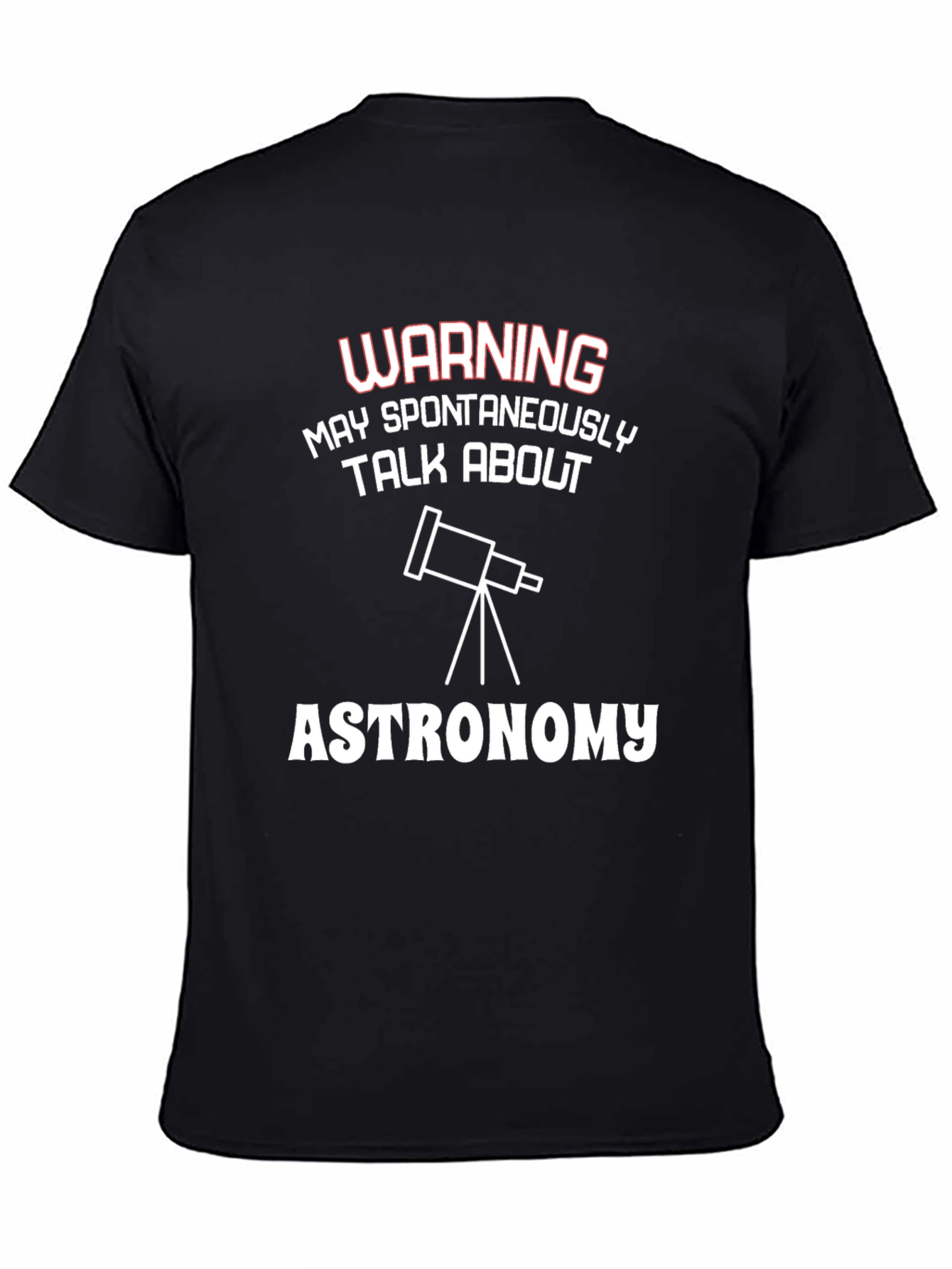 Astronomy Warning Graphic Tee - Spontaneously Talk About Stars!