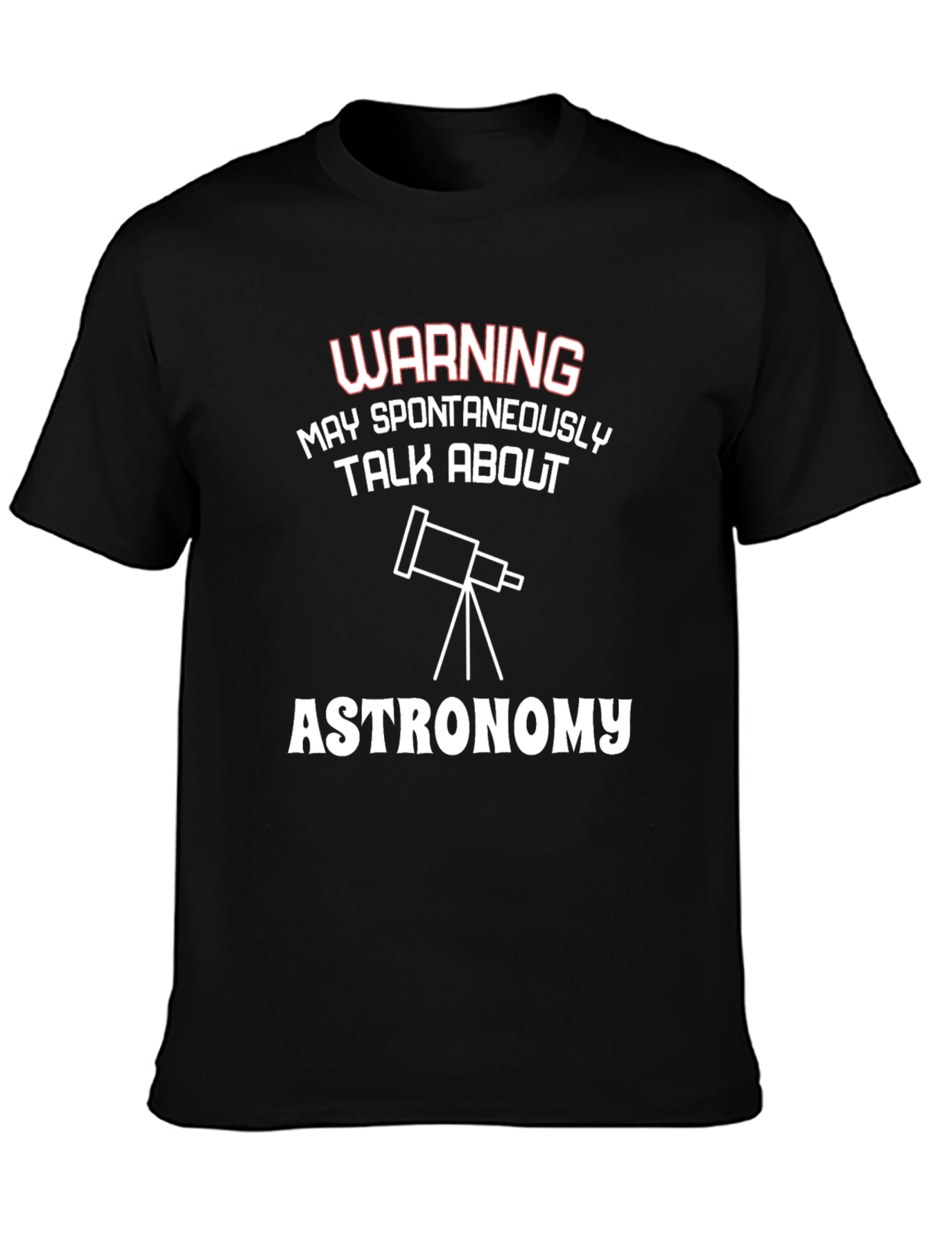 Astronomy Warning Graphic Tee - Spontaneously Talk About Stars!