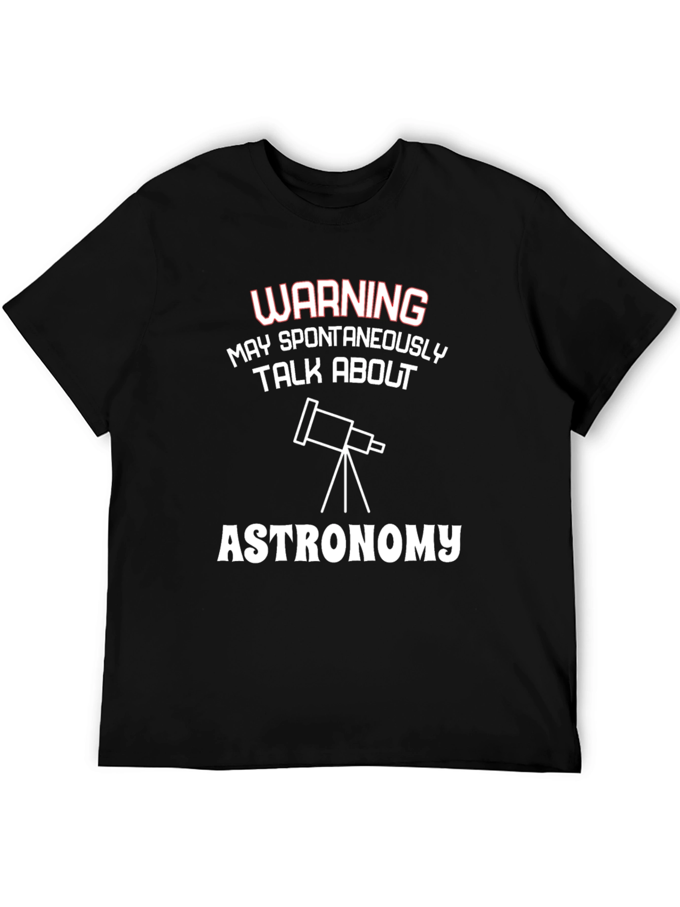 Astronomy Warning Graphic Tee - Spontaneously Talk About Stars!
