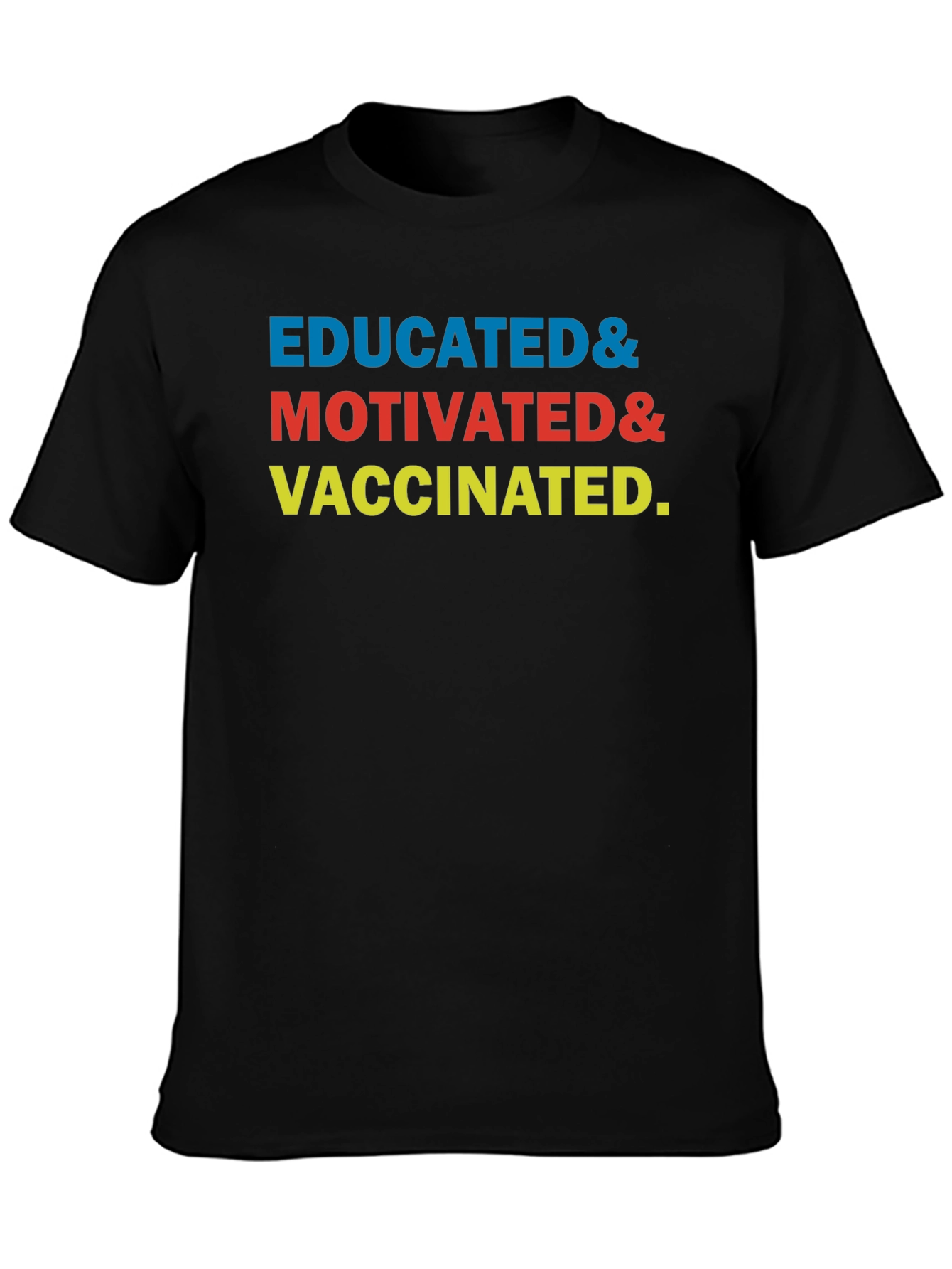 Educated Motivated Vaccinated T-Shirt
