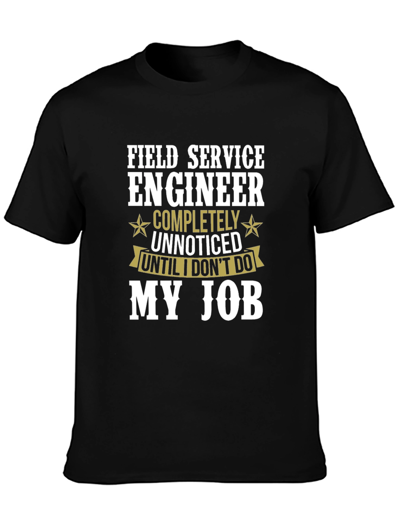 Field Service Engineer T-Shirt Funny Job Tee