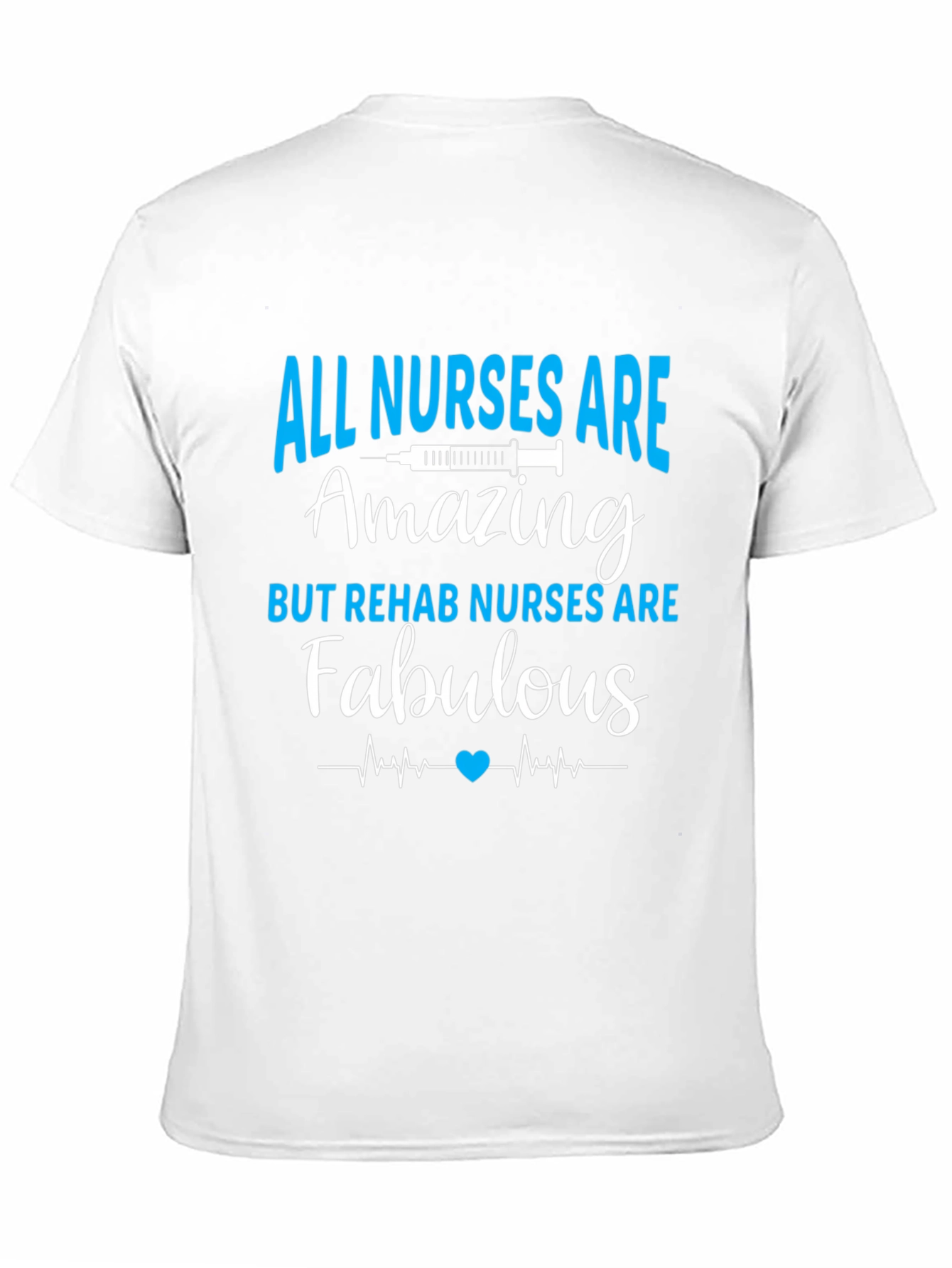 All Nurses Are Amazing T-Shirt - Rehab Nurse Apparel