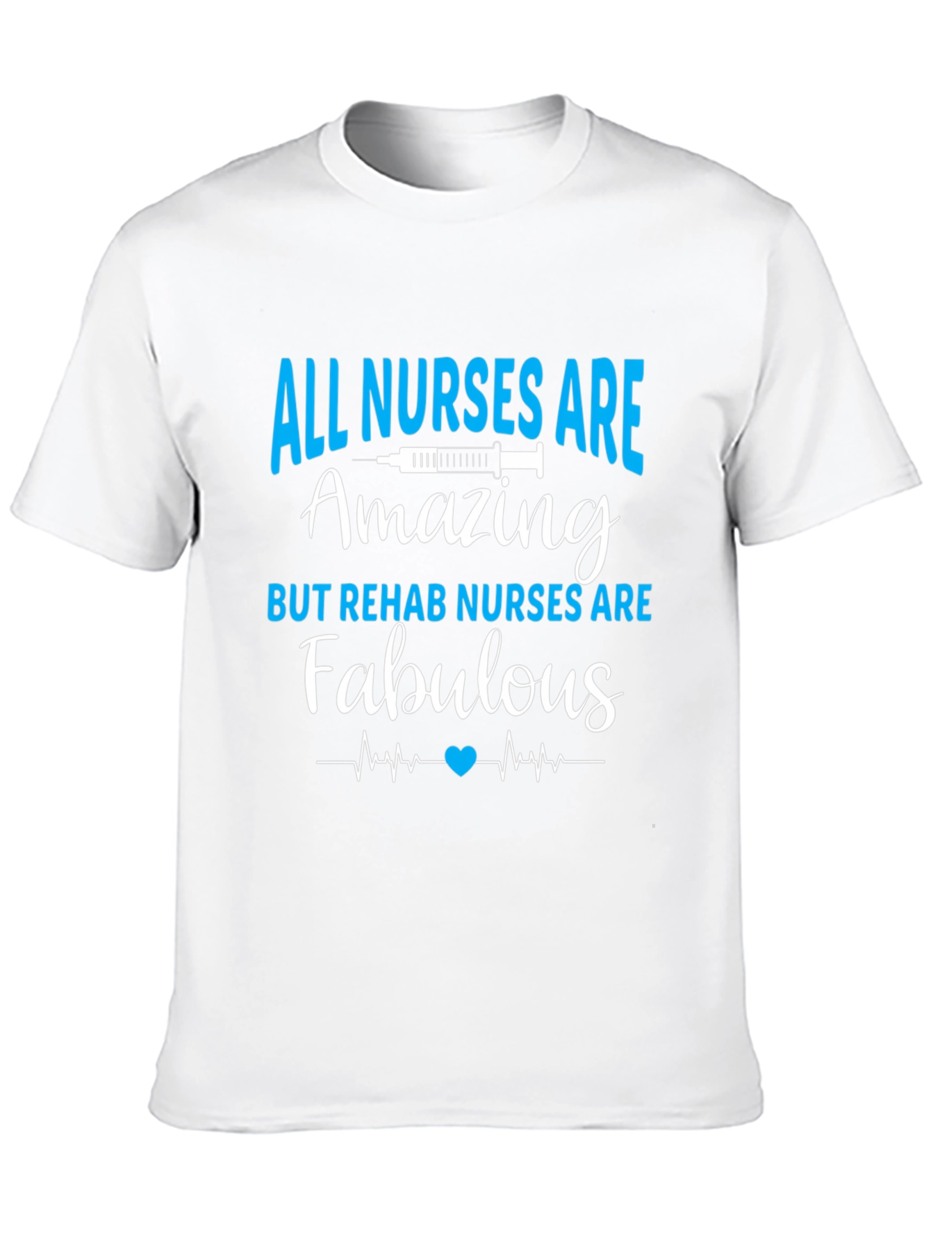 All Nurses Are Amazing T-Shirt - Rehab Nurse Apparel