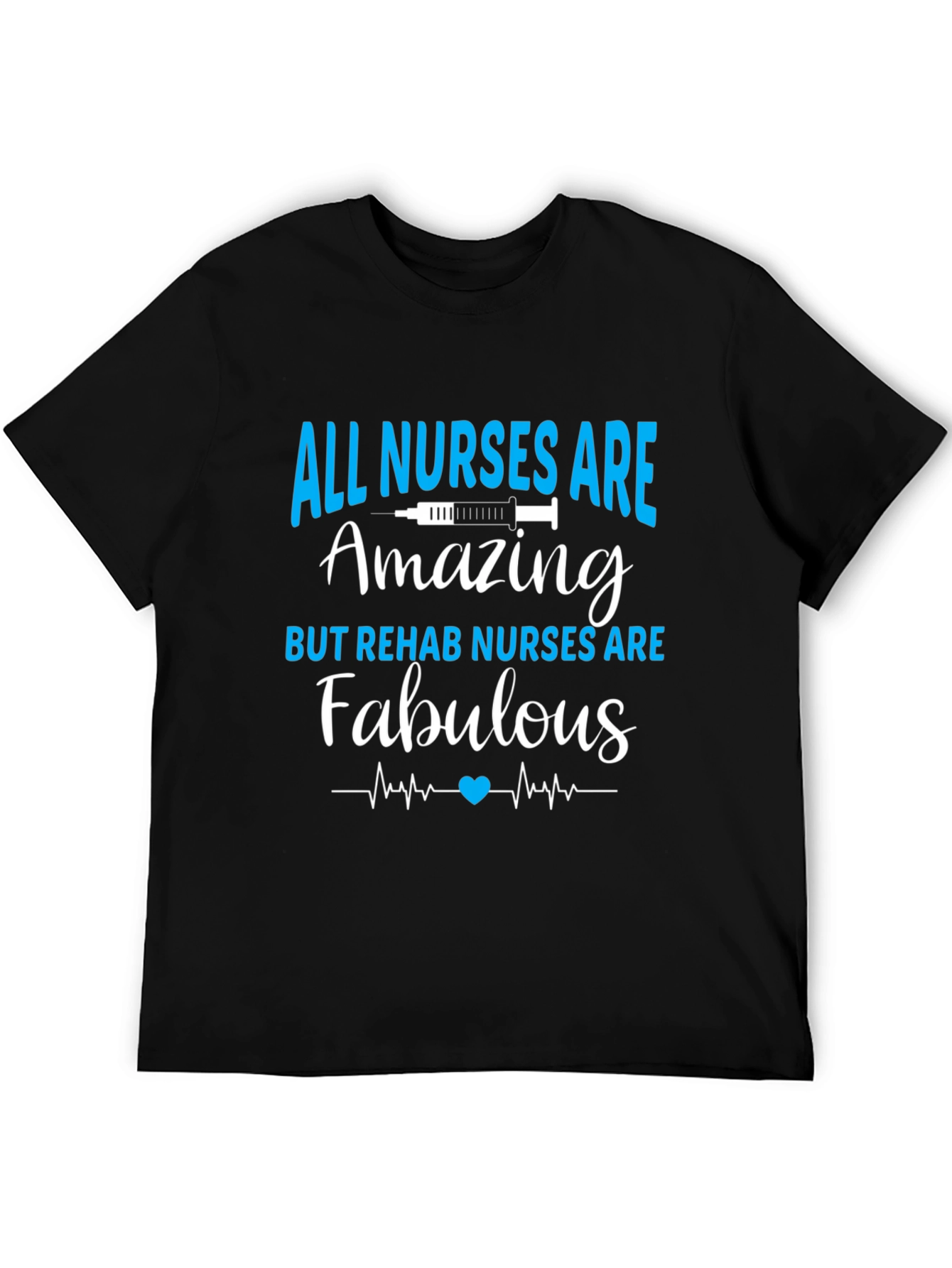 All Nurses Are Amazing T-Shirt - Rehab Nurse Apparel