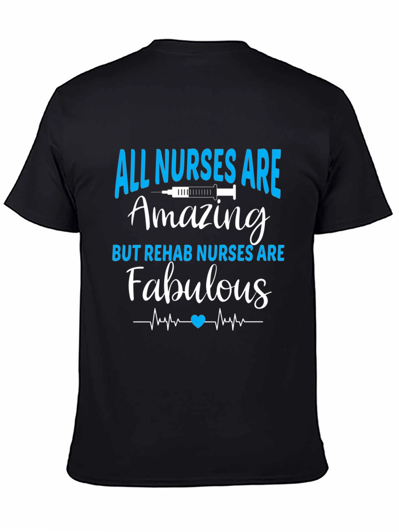 All Nurses Are Amazing T-Shirt - Rehab Nurse Apparel