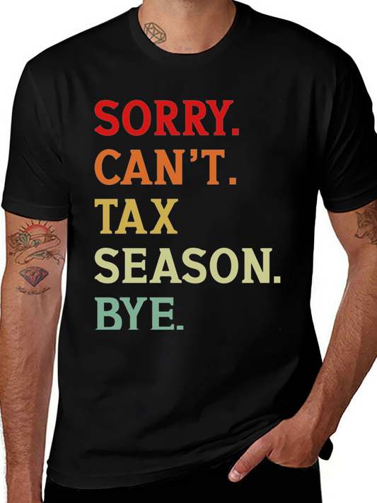 Funny Tax Season T-Shirt - Sorry Cant Bye