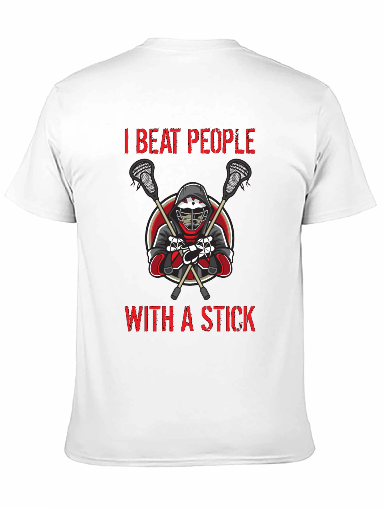 I Beat People with a Stick T-Shirt Lacrosse