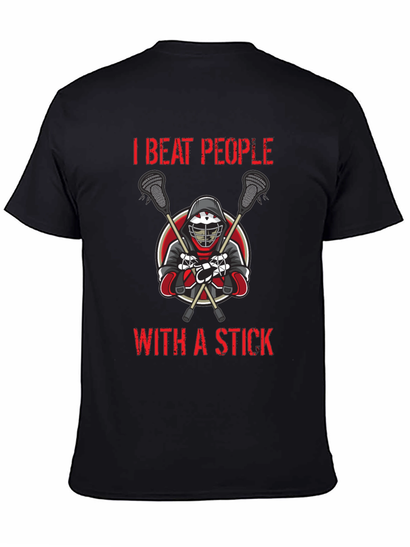 I Beat People with a Stick T-Shirt Lacrosse