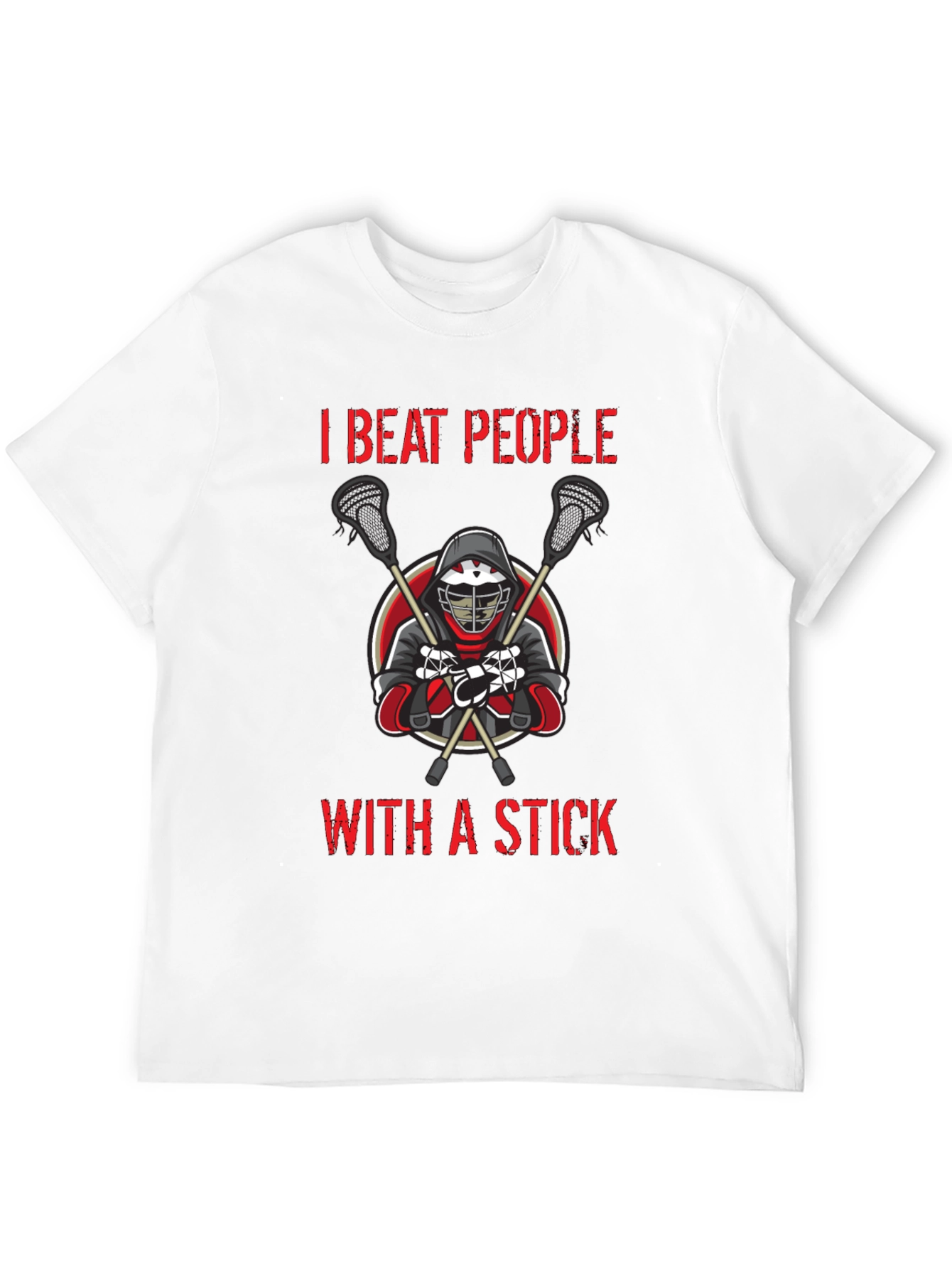 I Beat People with a Stick T-Shirt Lacrosse