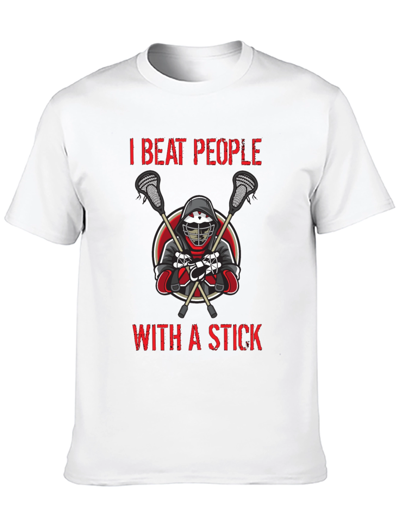 I Beat People with a Stick T-Shirt Lacrosse