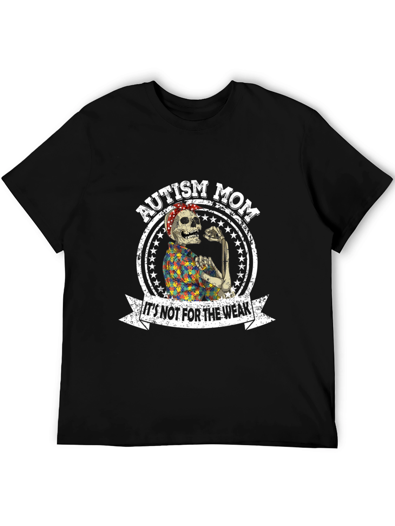 Autism Mom T-Shirt: Its Not For The Weak