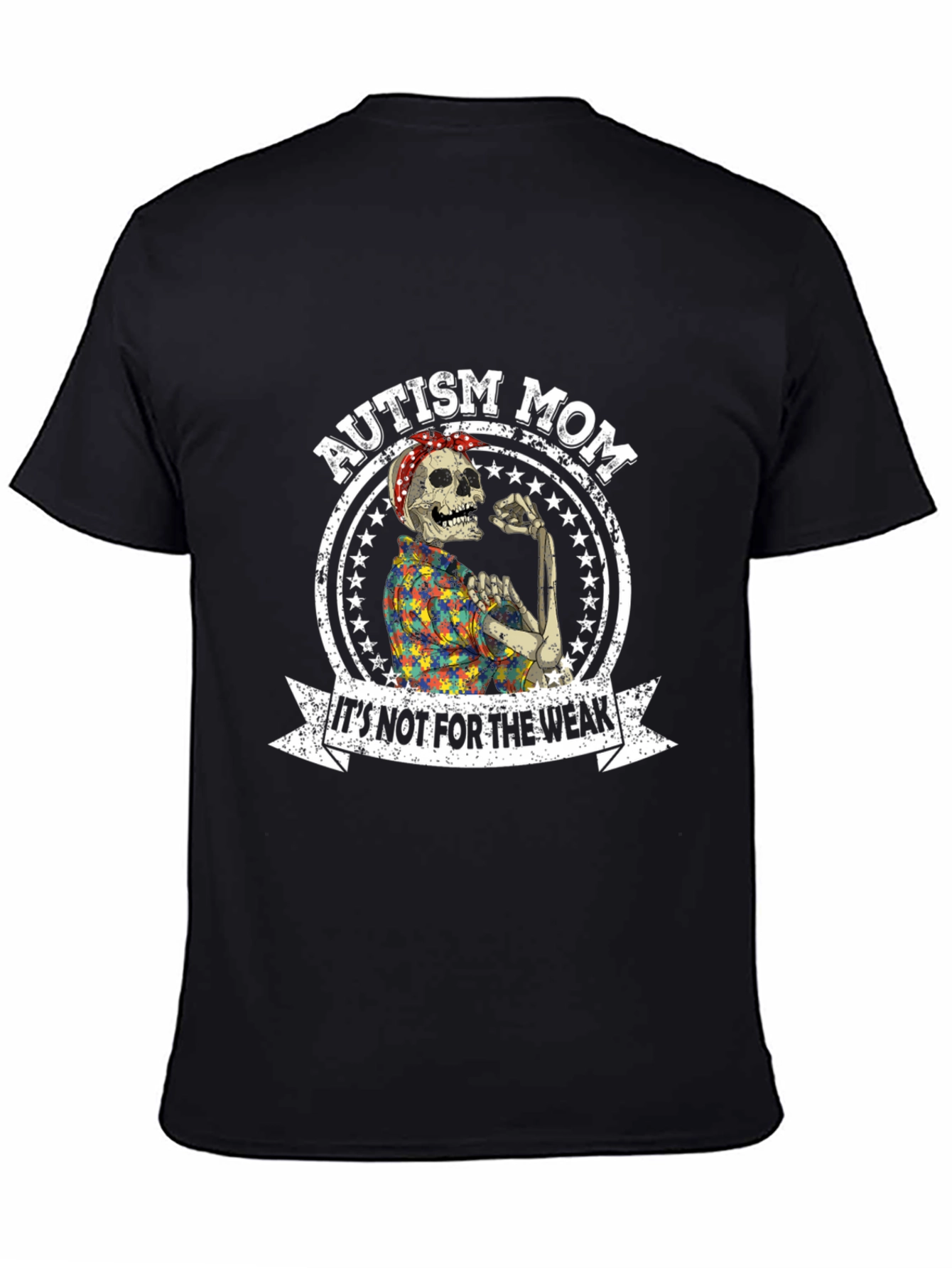 Autism Mom T-Shirt: Its Not For The Weak