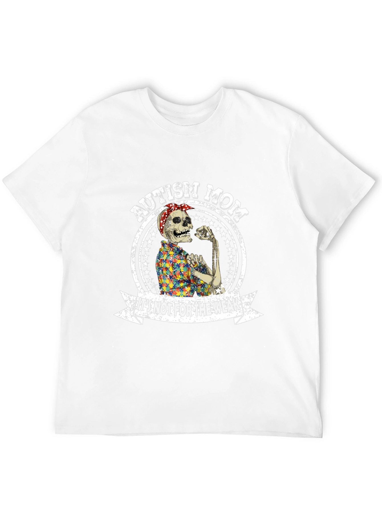 Autism Mom T-Shirt: Its Not For The Weak