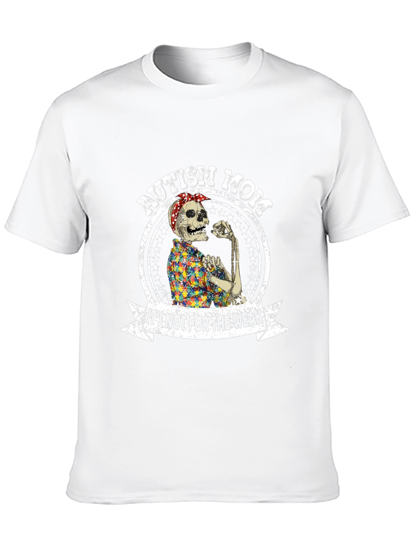Autism Mom T-Shirt: Its Not For The Weak