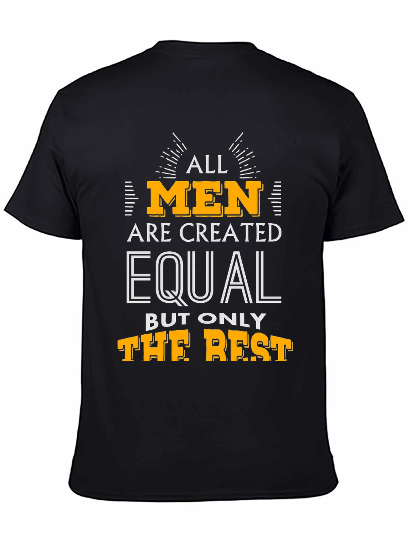 All Men Are Created Equal - Graphic T-Shirt