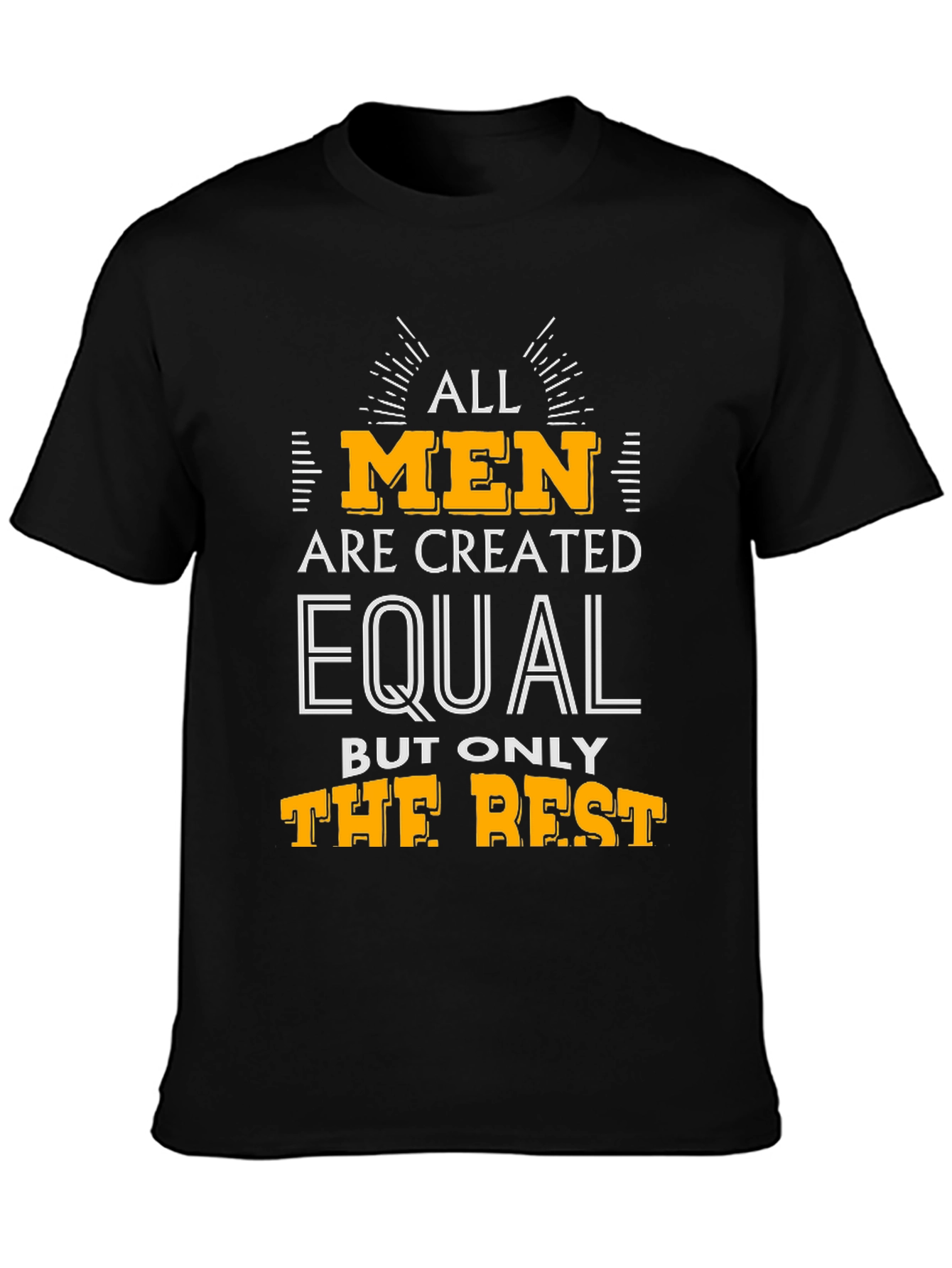 All Men Are Created Equal - Graphic T-Shirt