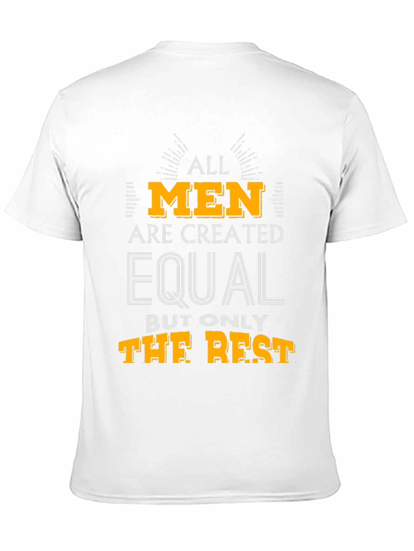 All Men Are Created Equal - Graphic T-Shirt
