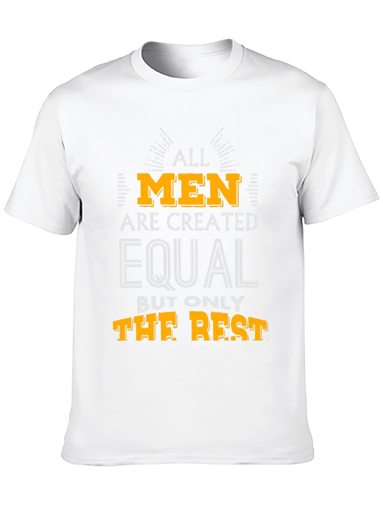 All Men Are Created Equal - Graphic T-Shirt