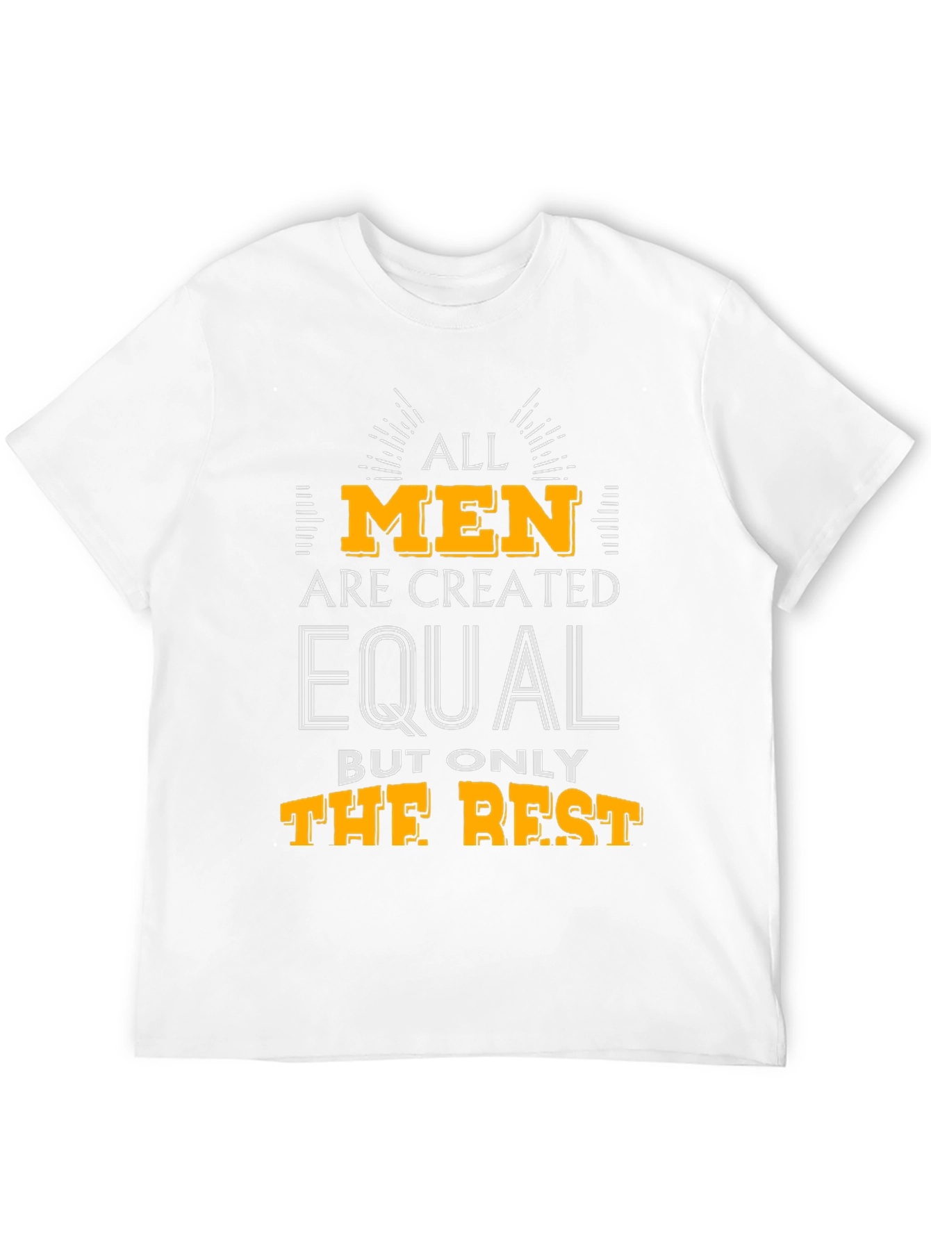 All Men Are Created Equal - Graphic T-Shirt